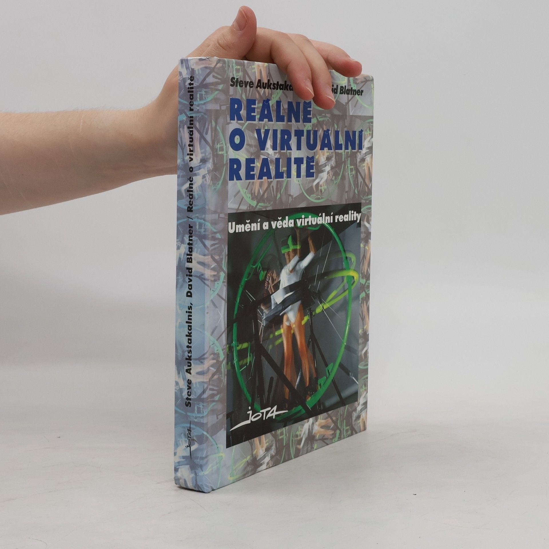 Steve Aukstakalnis Reálně o virtuální realitě. Umění a věda virtuální reality