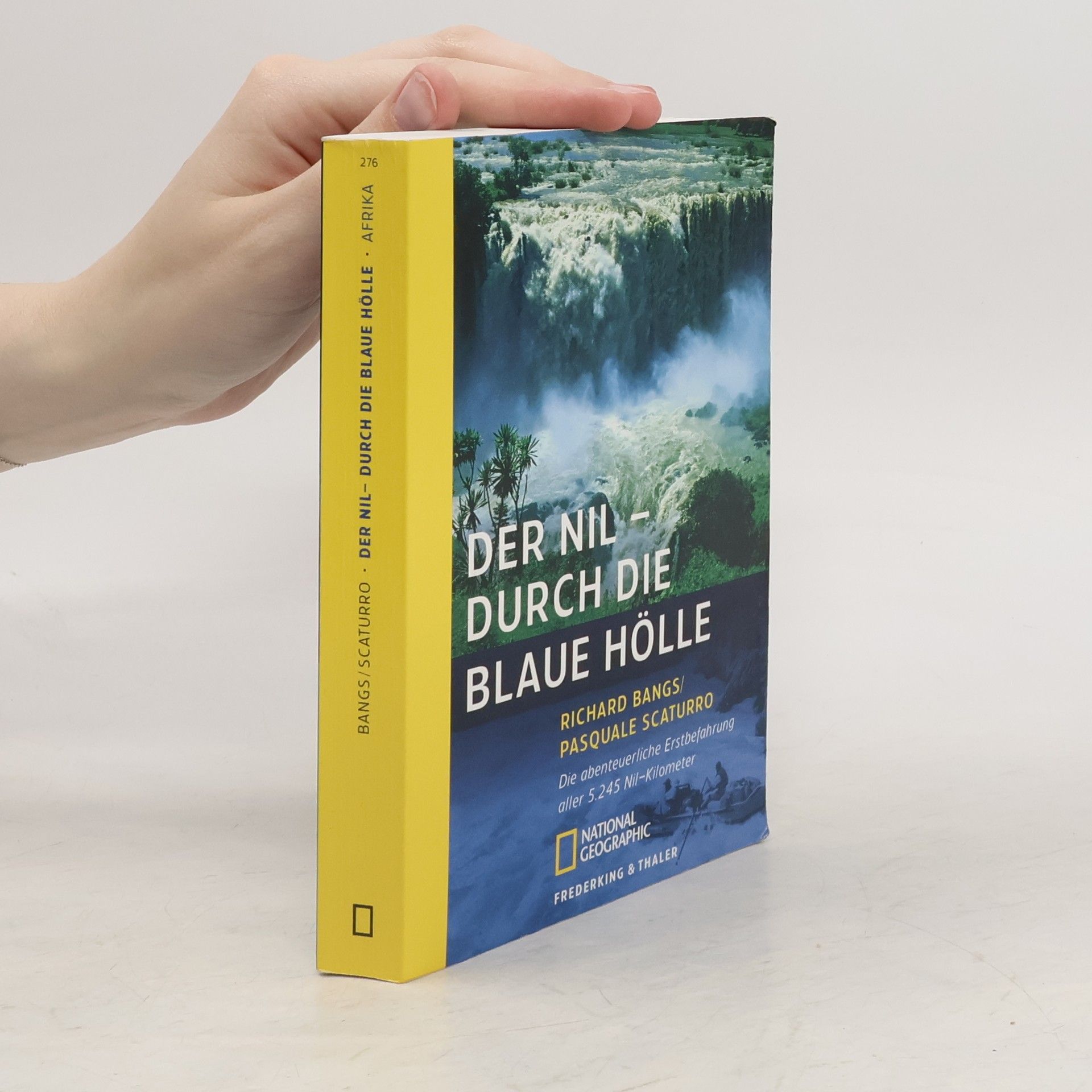 Richard Bangs Der Nil - Durch die blaue Hölle. Die abenteuerliche Erstbefahrung aller 5245 Nil-Kilometer