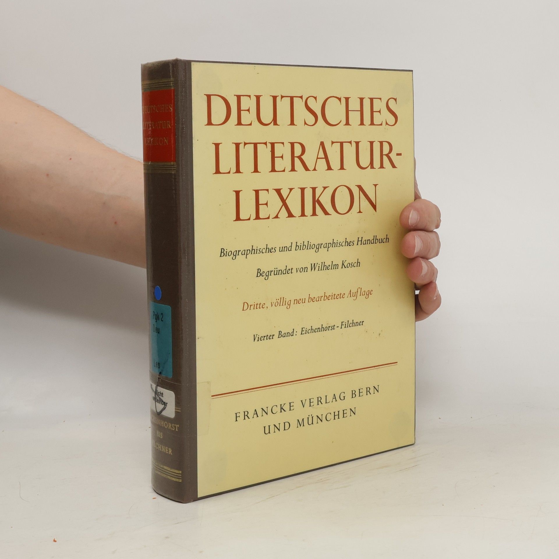 kolektiv Deutsches Literatur-Lexikon : biographisch-bibliographisches Handbuch. Vierter Band:, Eichenhorst - Filchner