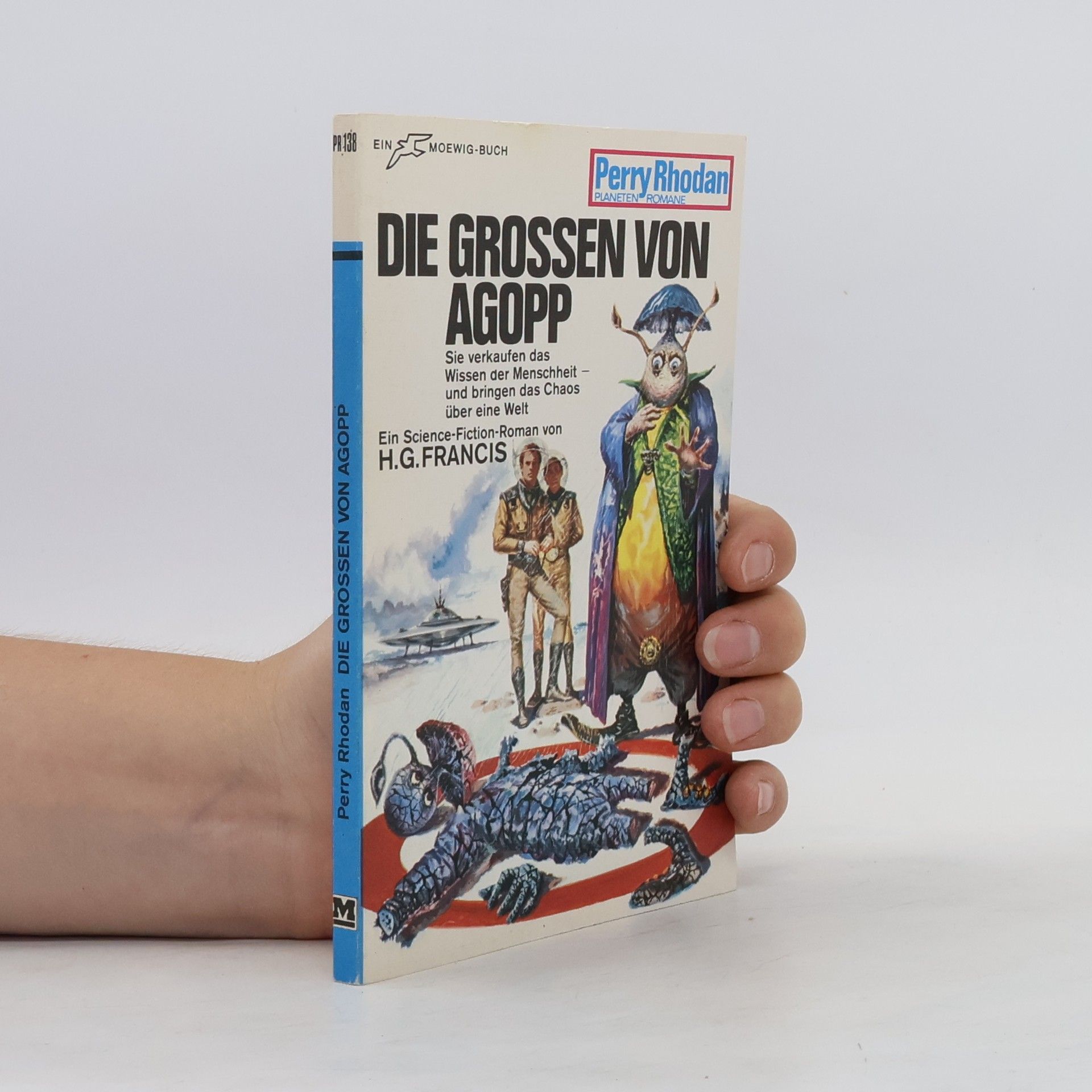 Perry Rhodan Perry Rhodan 138. Die Grossen von Agopp