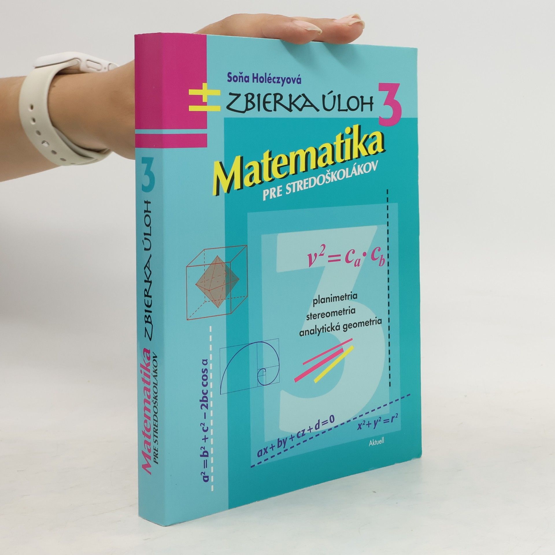 Soňa Holéczyová Matematika pre stredoškolákov. Zbierka úloh 3