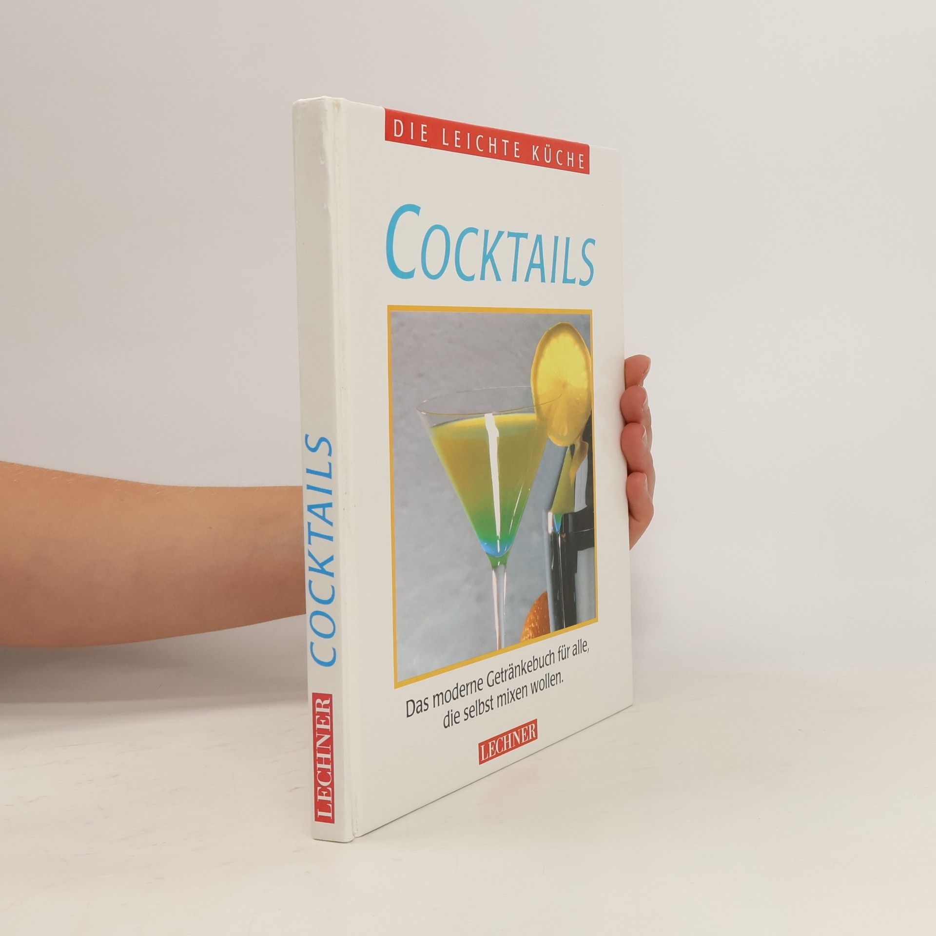 kolektiv Cocktails : das moderne Getränkebuch für alle, die selbst mixen wollen