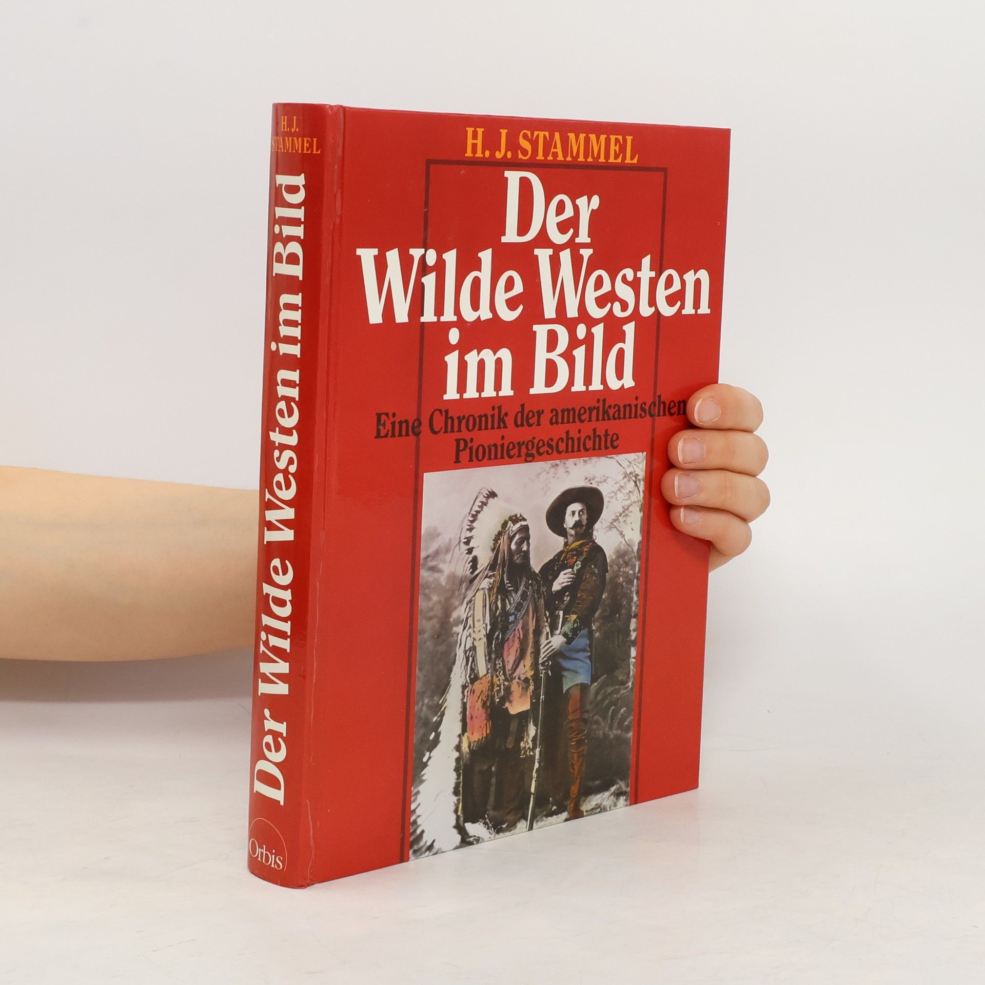 H. J. Stammel Der Wilde Westen im Bild