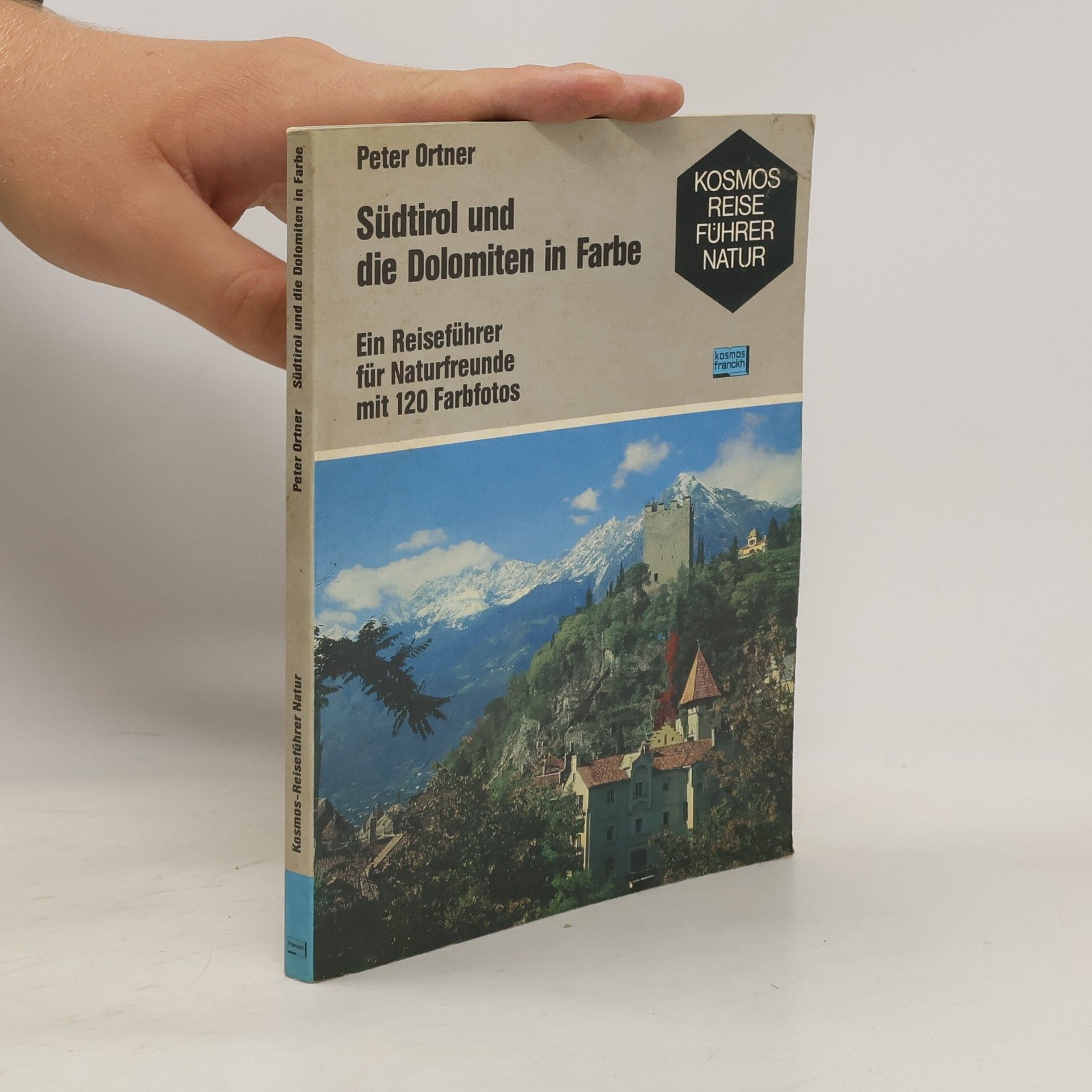 Peter Ortner Südtirol und die Dolomiten in Farbe