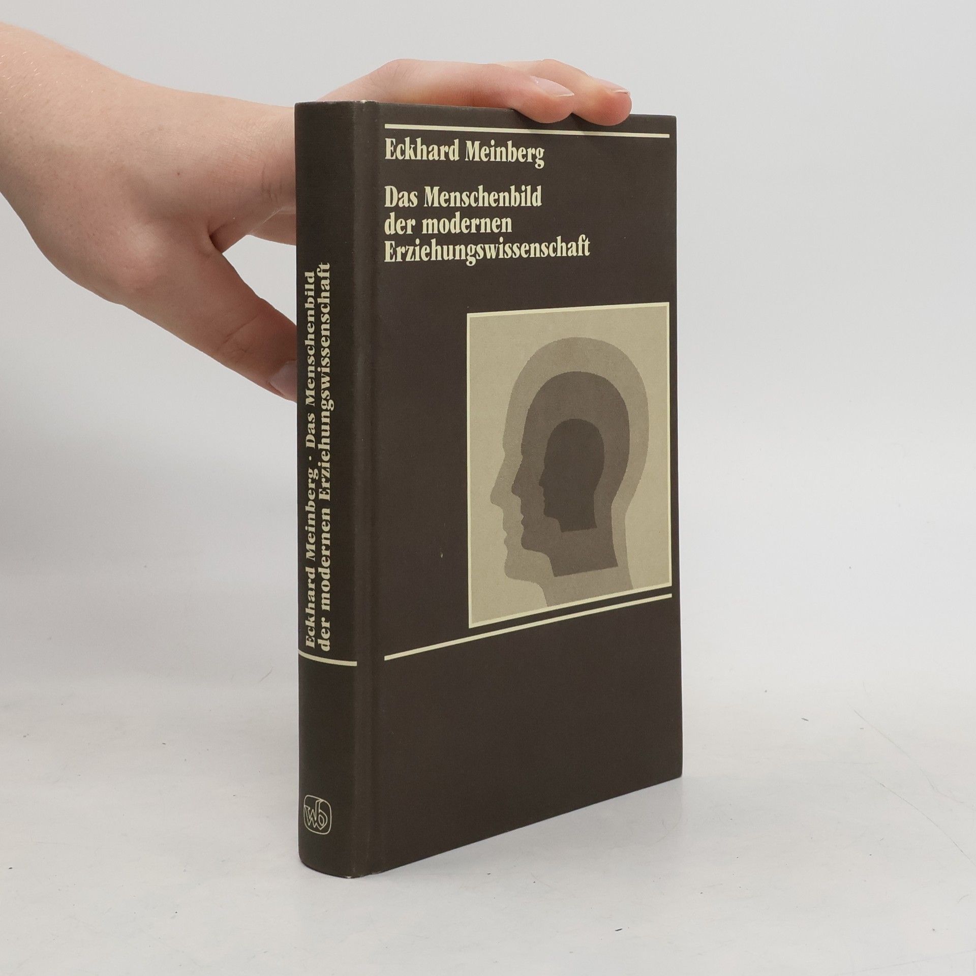 Eckhard Meinberg Das Menschenbild der modernen Erziehungswissenschaft