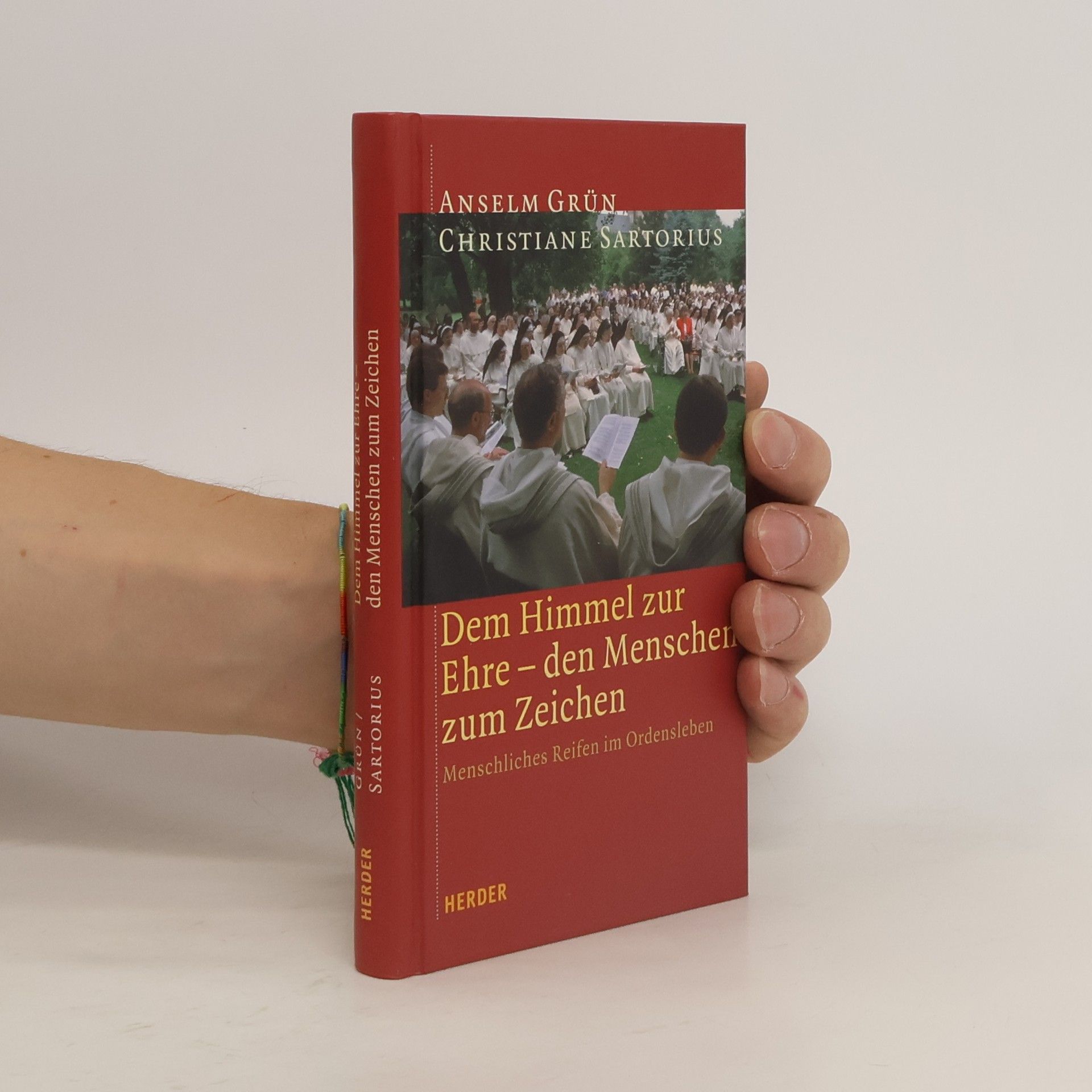 Anselm Grün Dem Himmel zur Ehre - den Menschen zum Zeichen