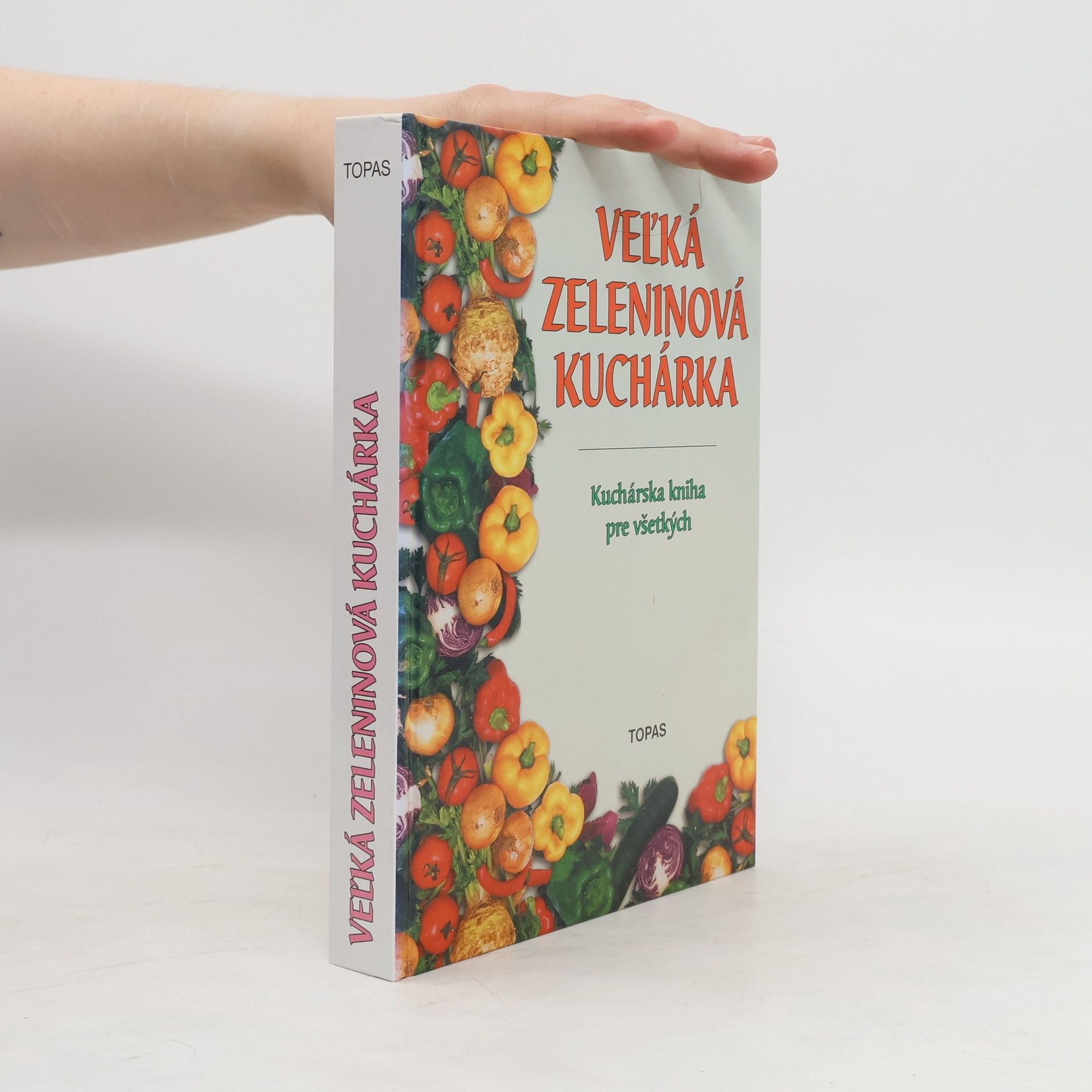 Mária Szemešová (Ing.) Veľká zeleninová kuchárka