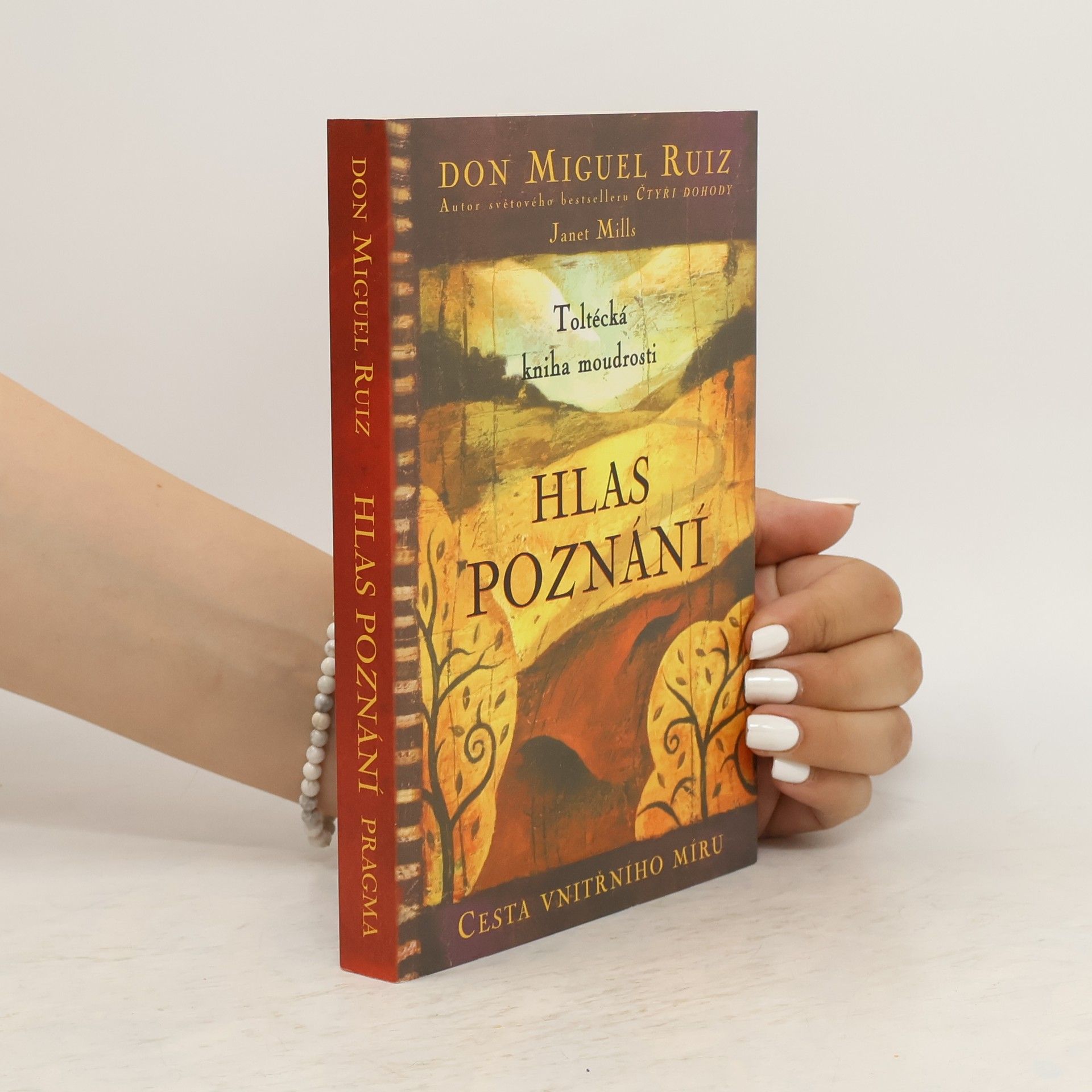 Don Miguel Ruiz Hlas poznání. Toltécká kniha moudrosti