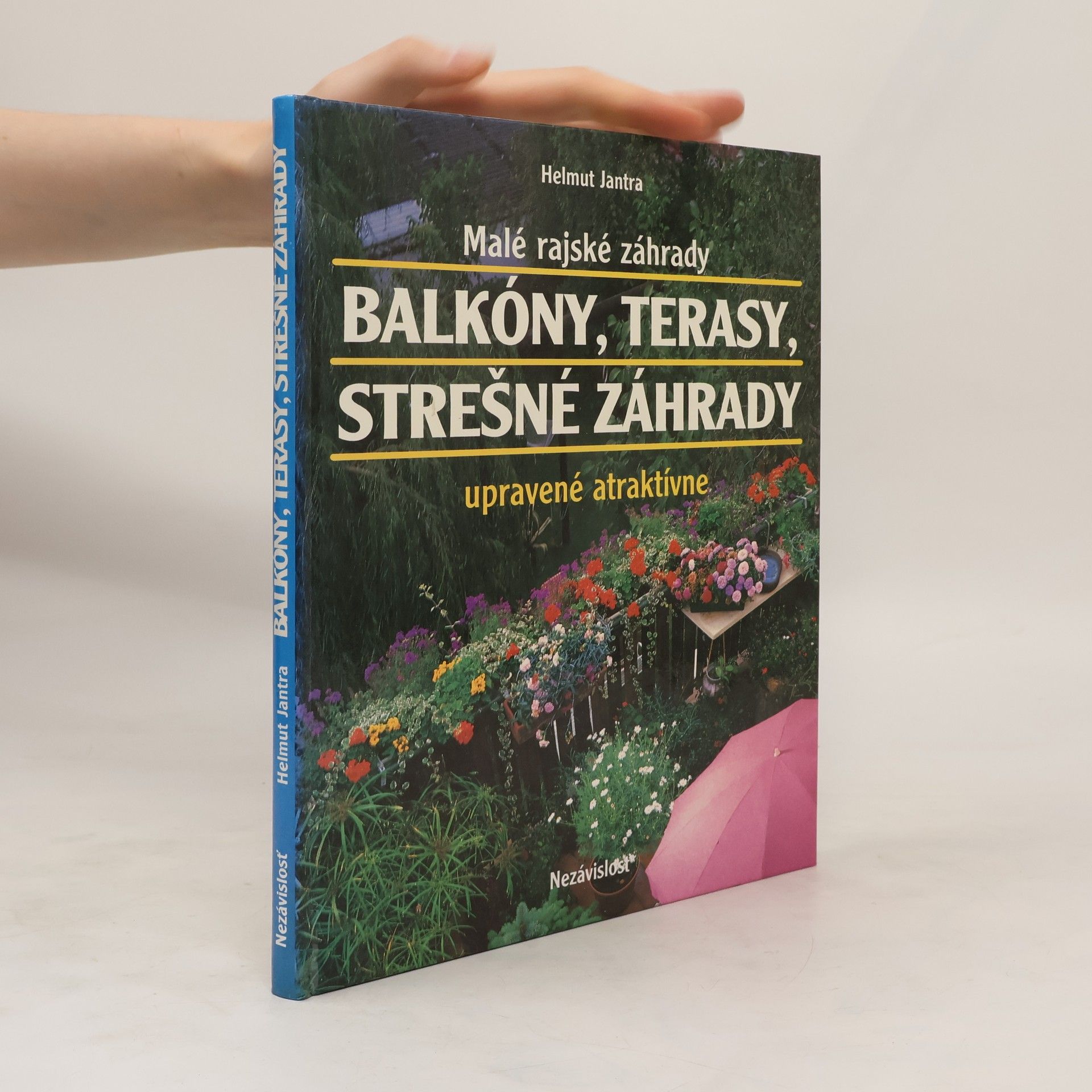 Helmut Jantra Balkóny,terasy,strešné záhrady.Malé rajské záhrady upravené atraktívne
