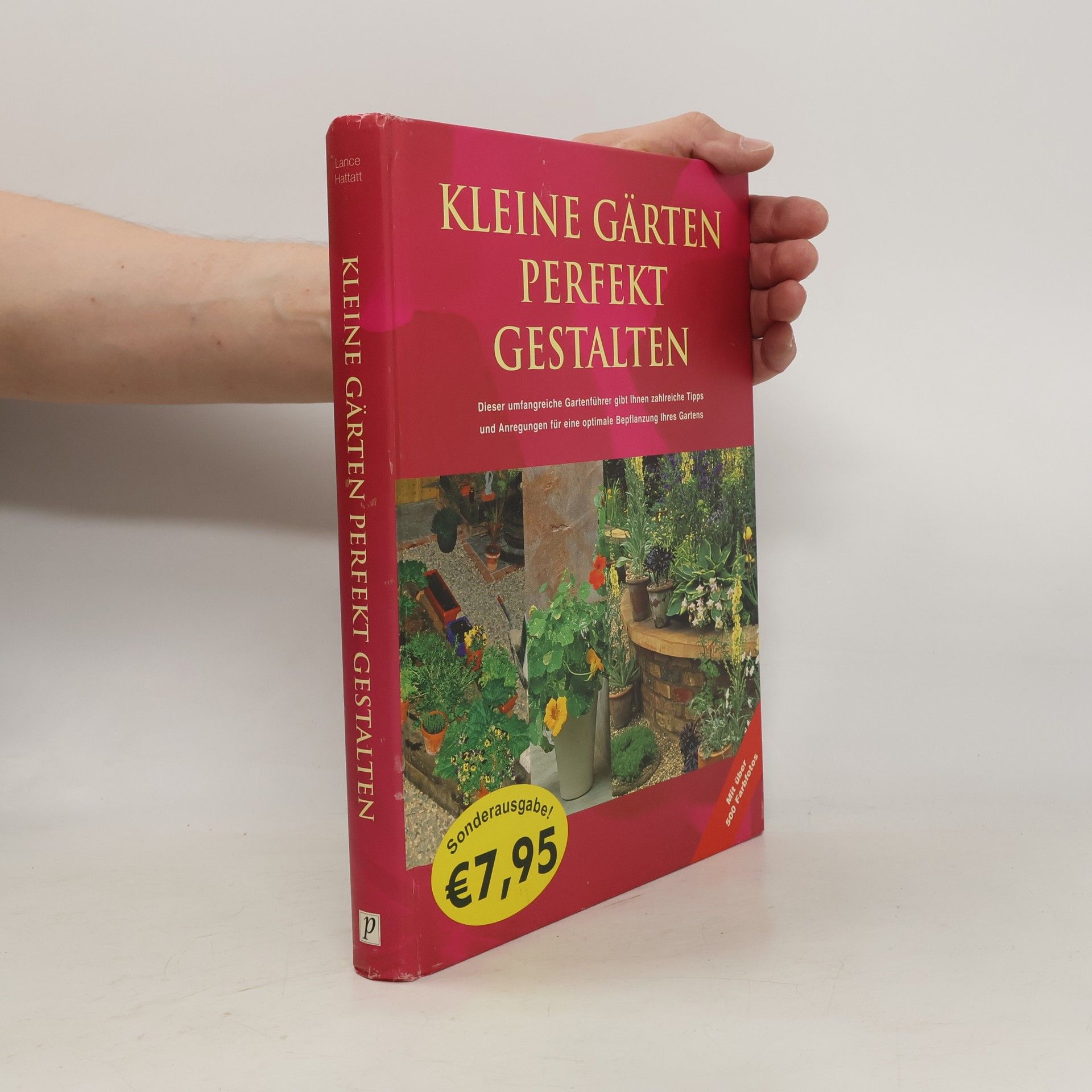 Lance Hattatt Kleine Gärten perfekt gestalten