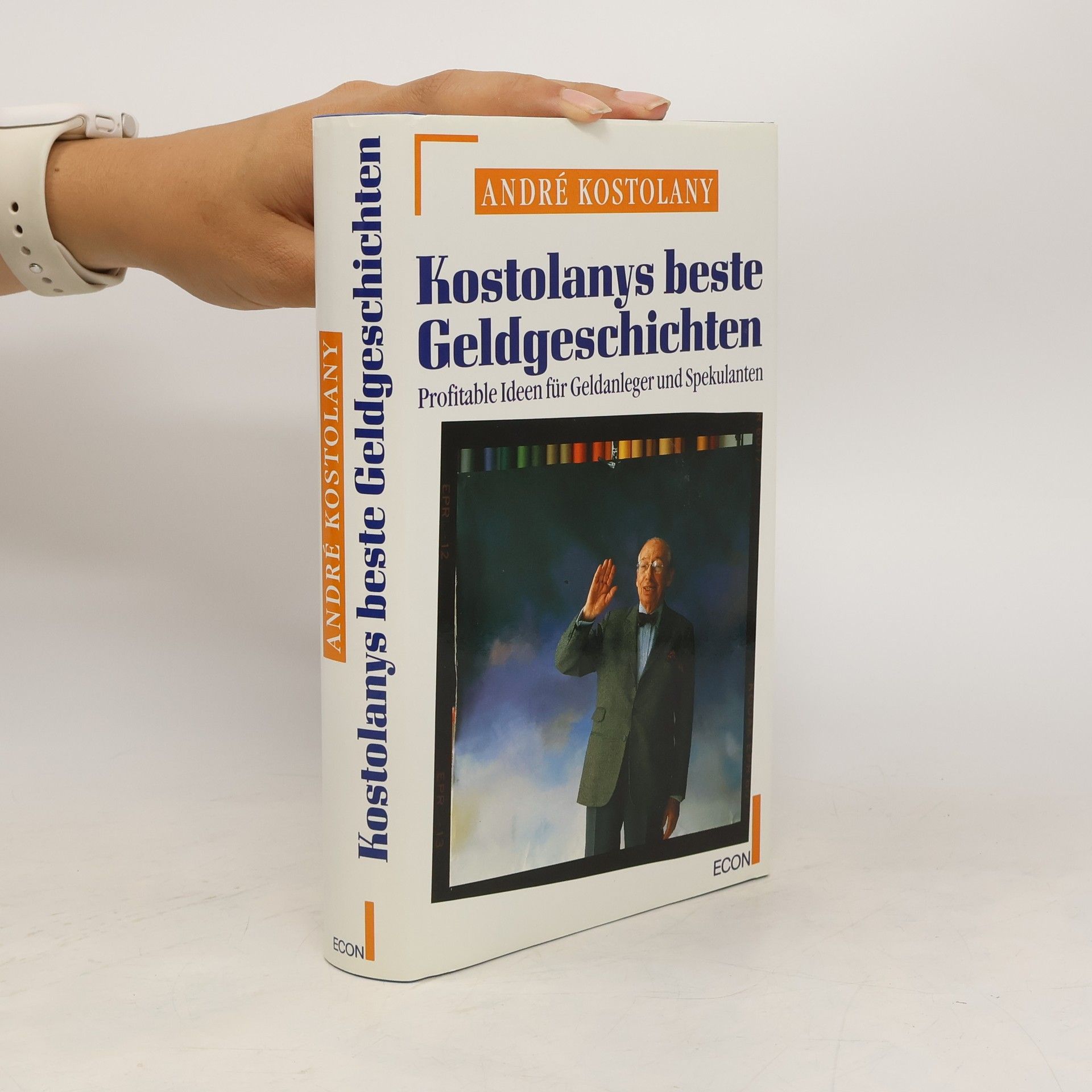 André Kostolany Kostolanys beste Geldgeschichten