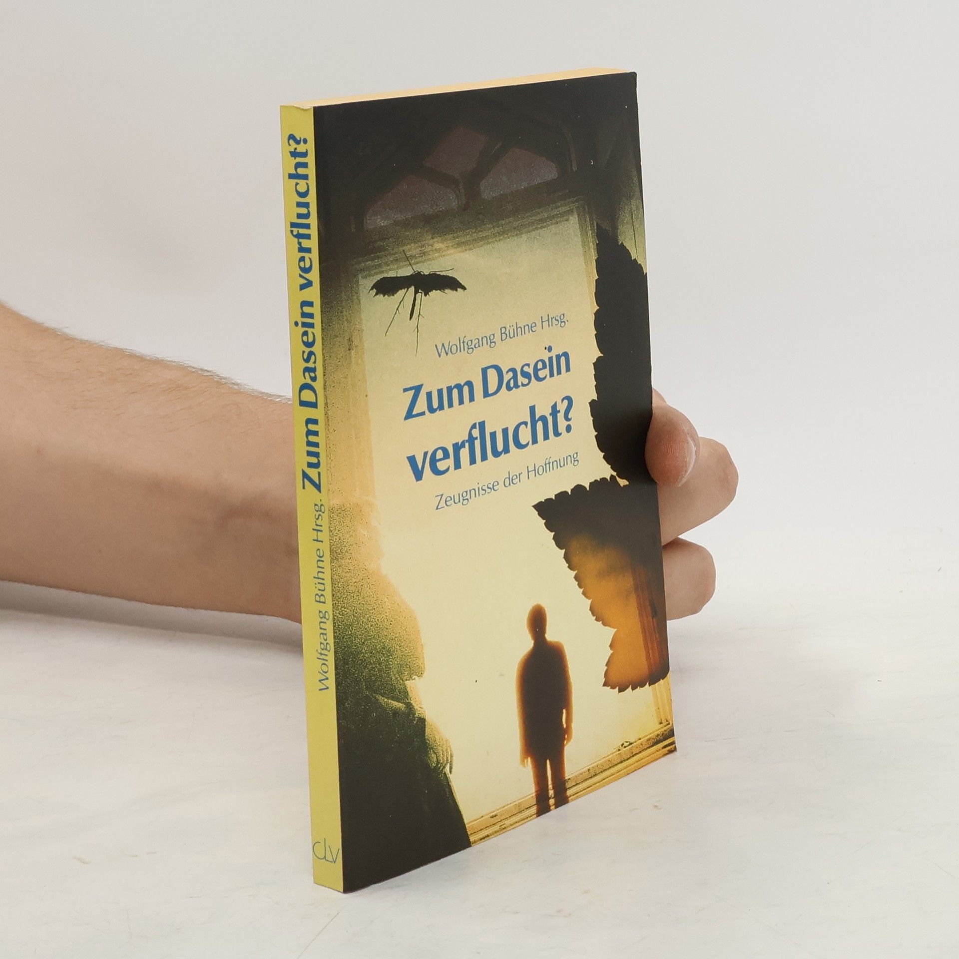 Wolfgang Bühne Zum Dasein verflucht?