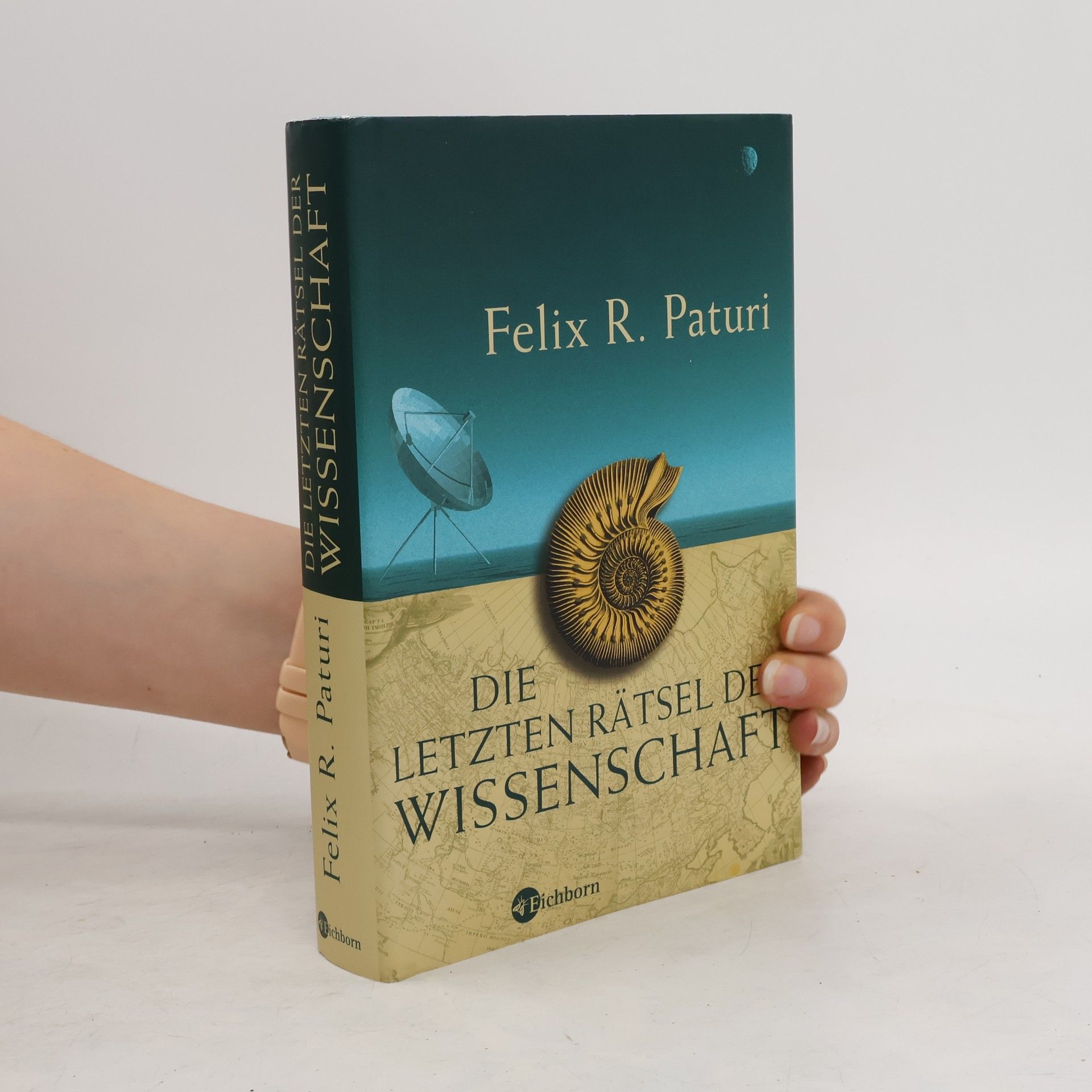 Felix R. Paturi Die letzten Rätsel der Wissenschaft