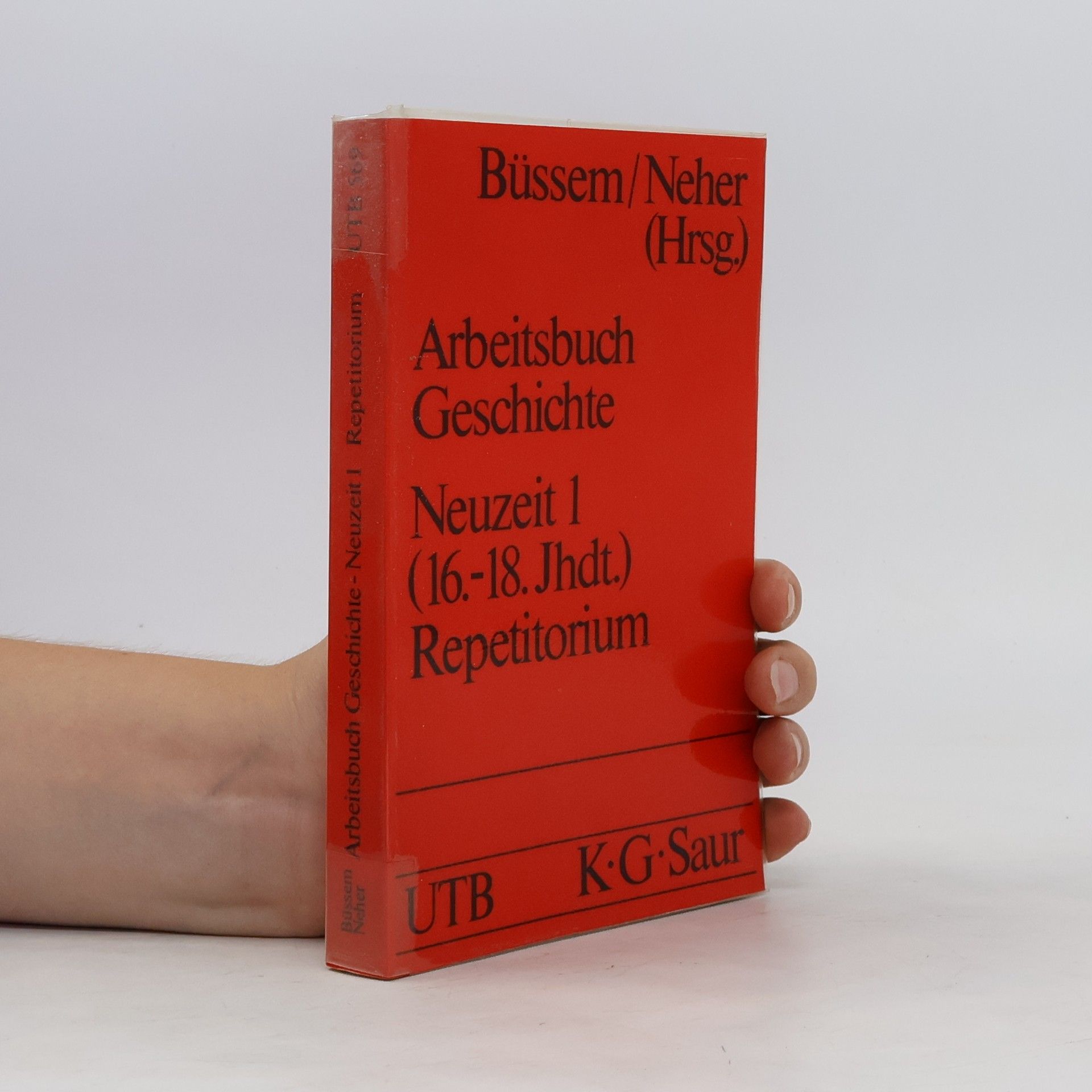 Eberhard Büssem Arbeitsbuch Geschichte. Neuzeit : 1. (16. - 18. Jahrhundert) : Repetitorium