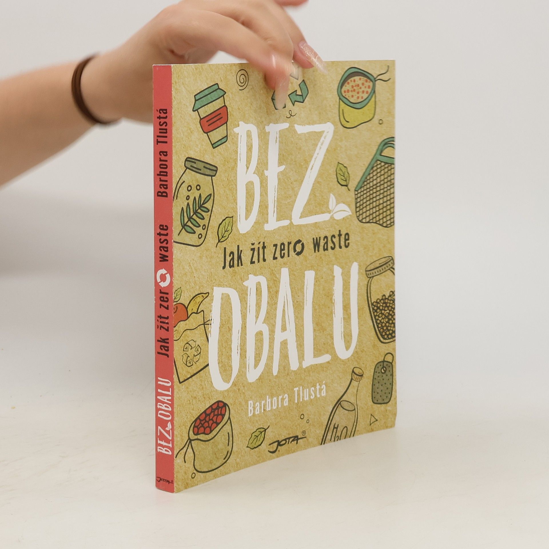 Barbora Tlustá Bez obalu. Jak žít zero waste