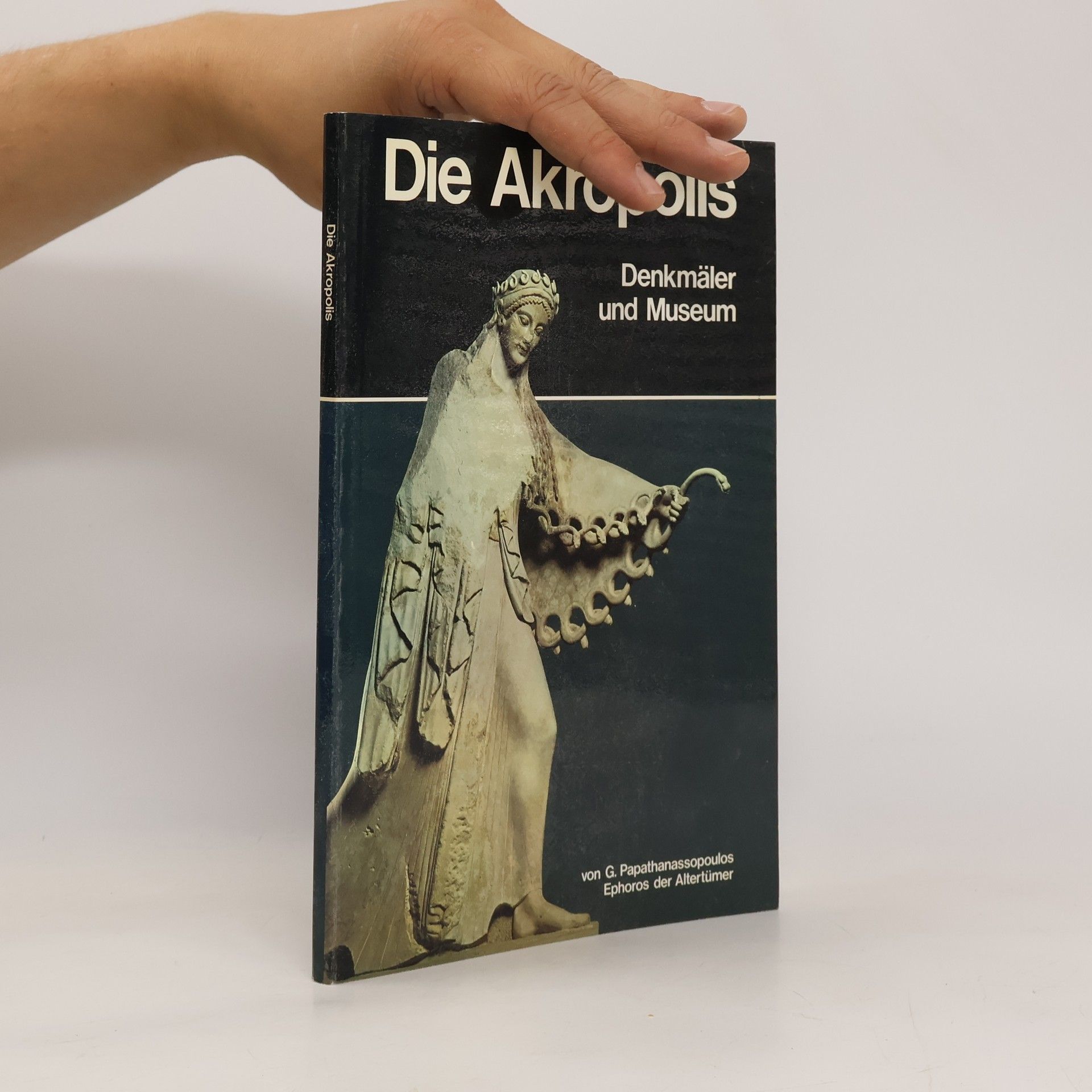 G. Papathanassopoulos Die Akropolis. Denkmäler und Museum