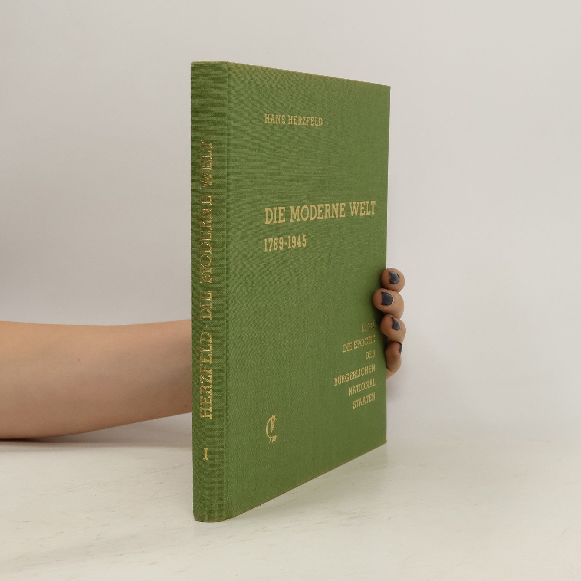 Hans Herzfeld Die moderne Welt 1789-1945 . T. 1. , Die Epoche der bürgerlichen Nationalstssten. 1789-1890
