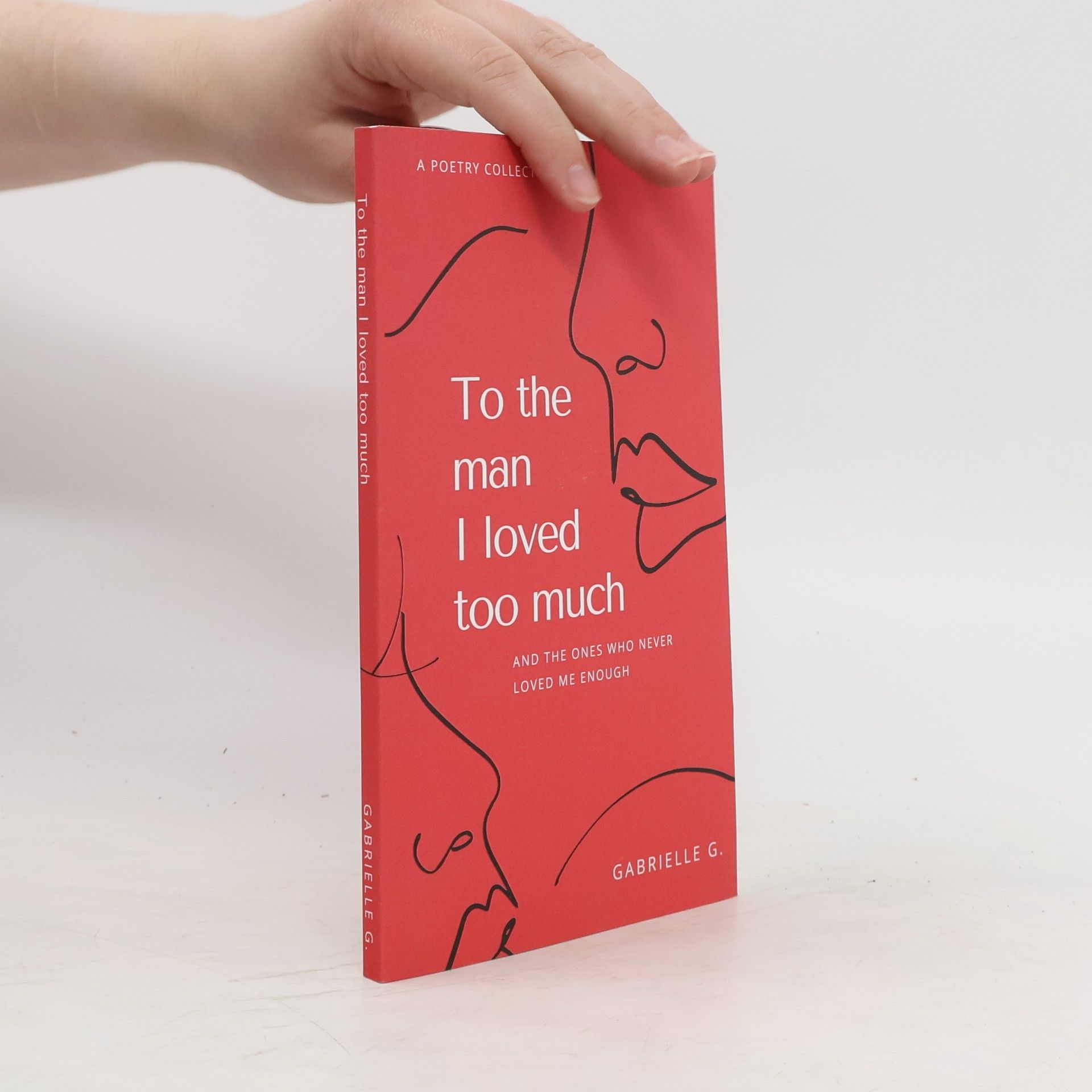 Gabrielle G. To the Man I Loved Too Much