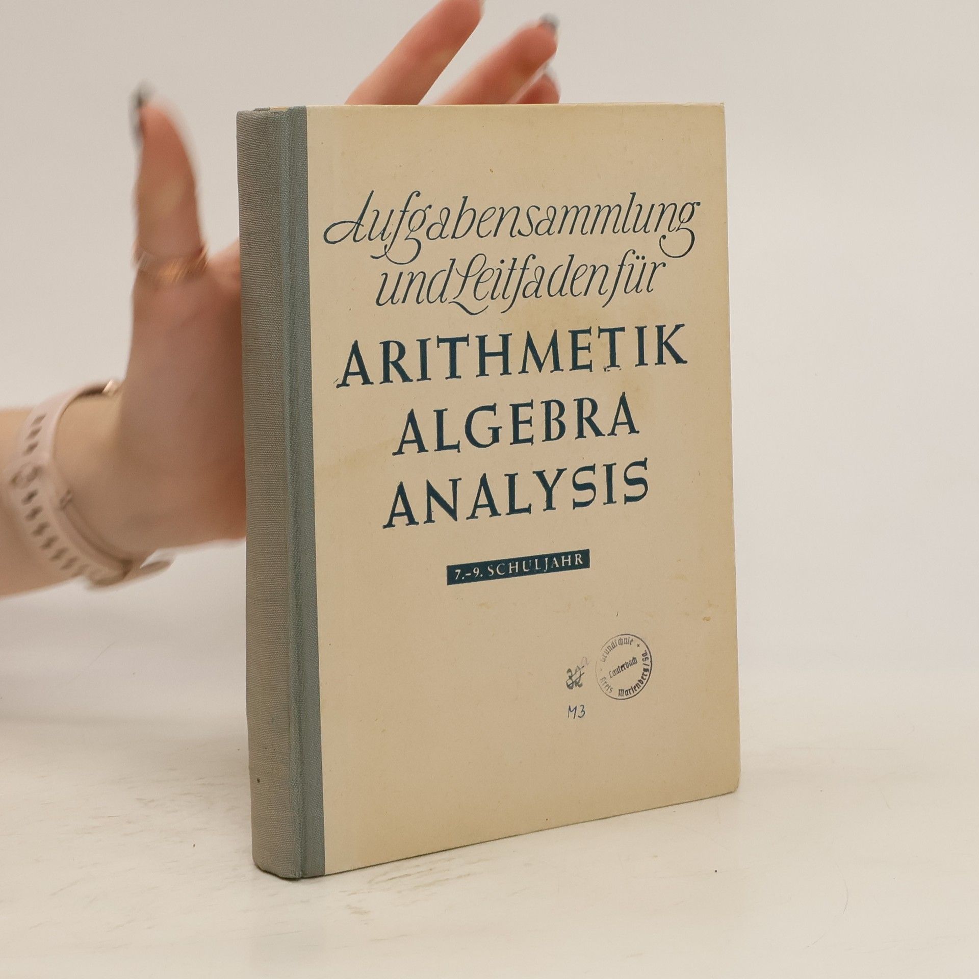 kolektiv Aufgabensammlung und Leitfaden für Arithmetik, Algebra und Analysis