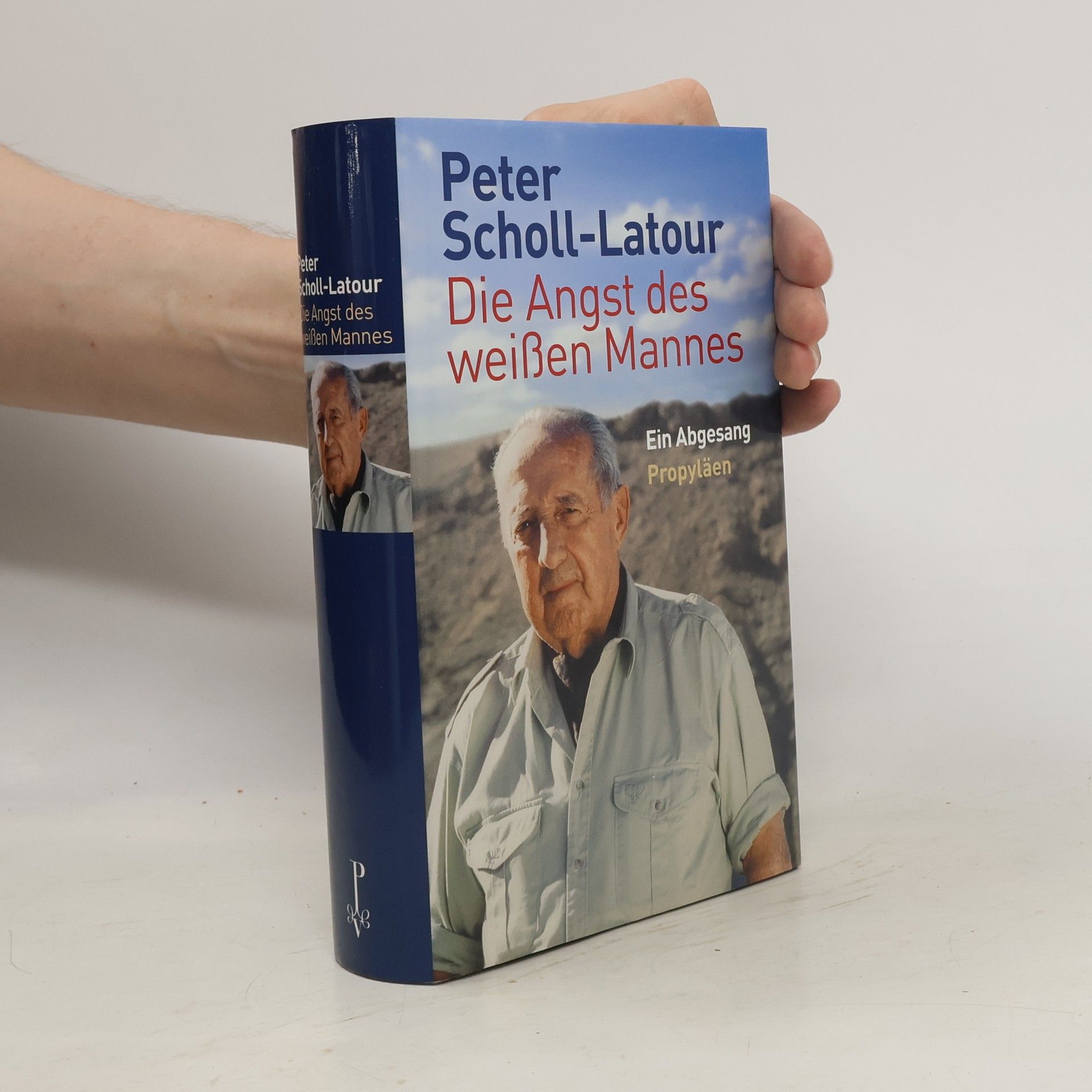Peter Scholl- Latour Die Angst des weißen Mannes. Ein Abgesang