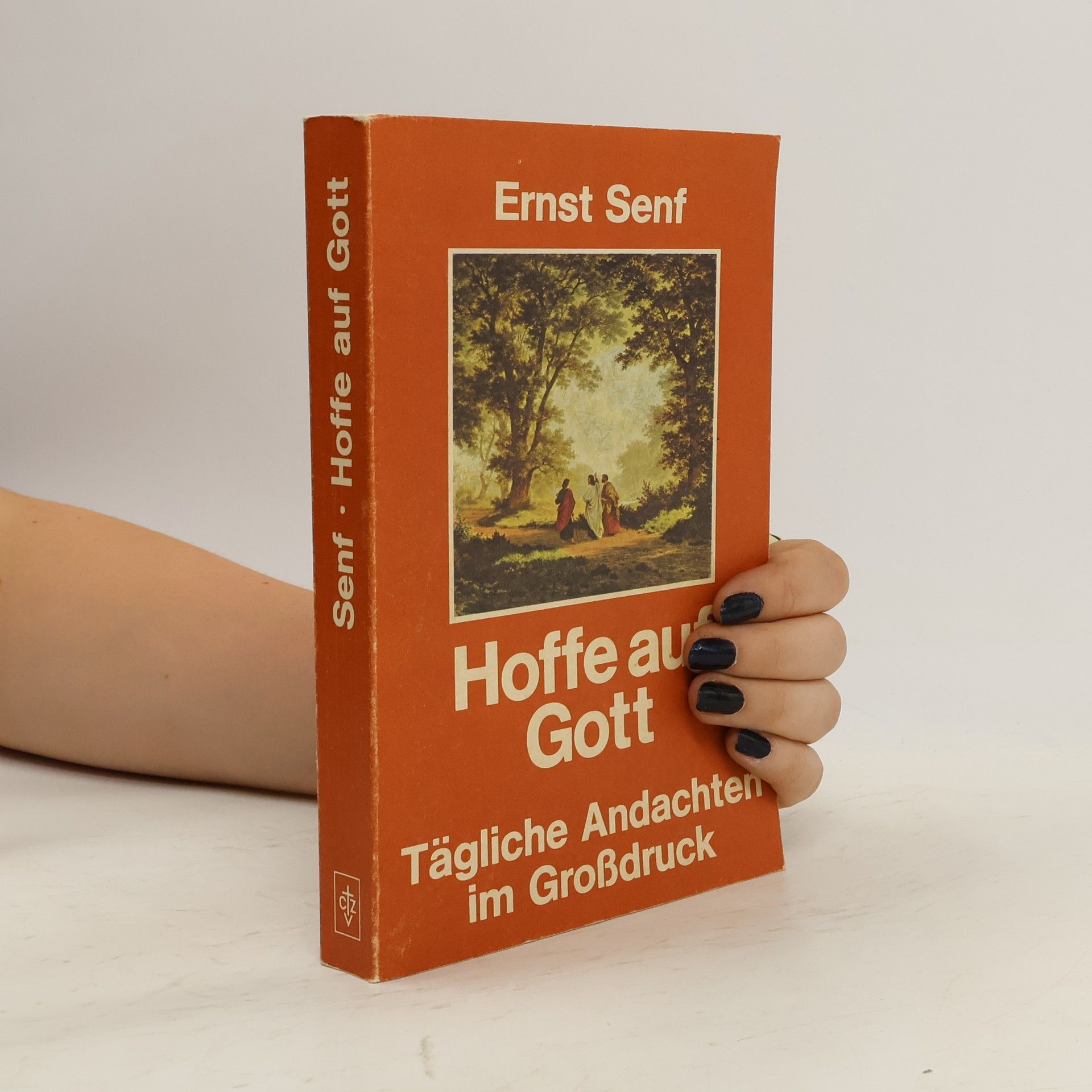Ernst Senf Tägliche Andachten im Grossdruck. Hoffe auf Gott
