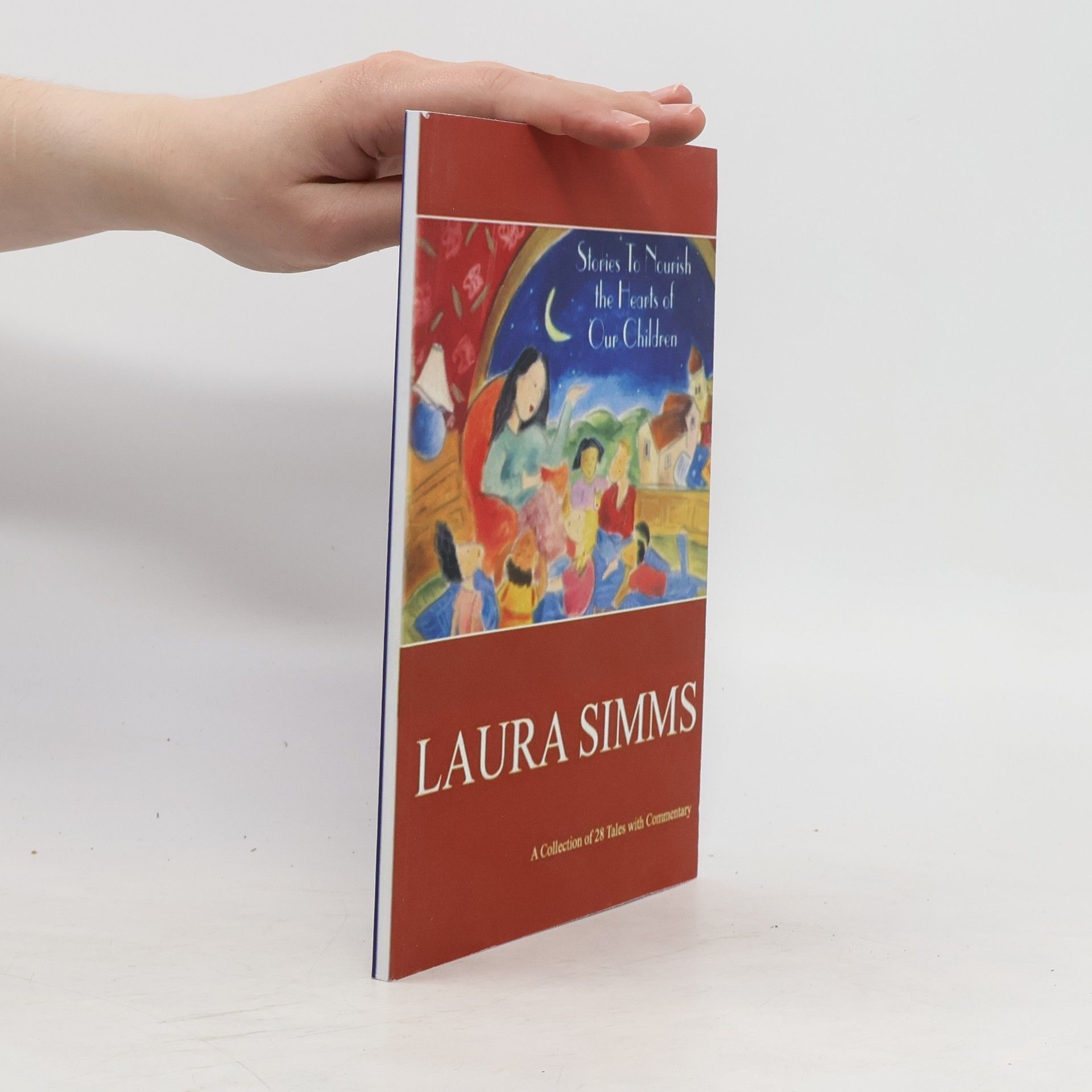 Laura Simms Stories to Nourish the Hearts of Our Children