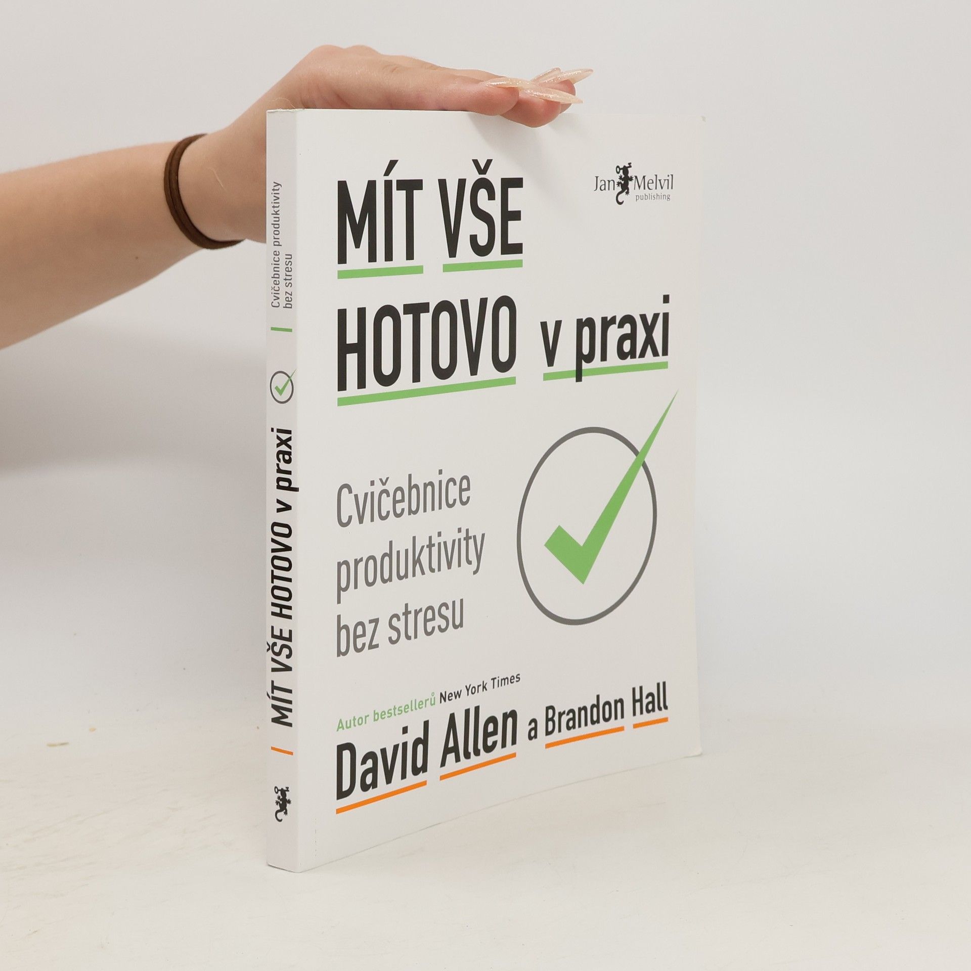 David Allen Mít vše hotovo v praxi. Cvičebnice produktivity bez stresu