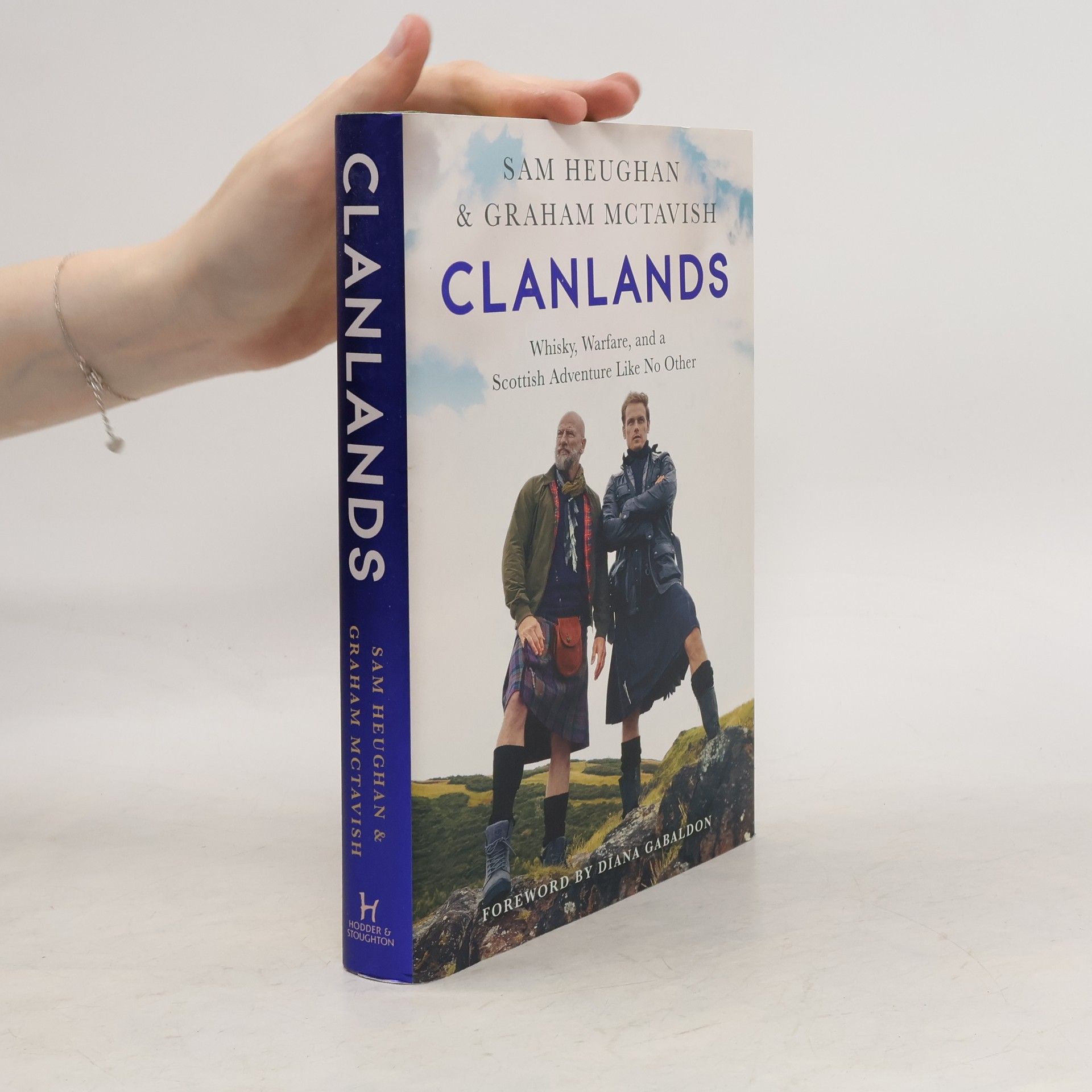 Sam Heughan Clanlands : whiskey, warfare, and a Scottish adventure like no other
