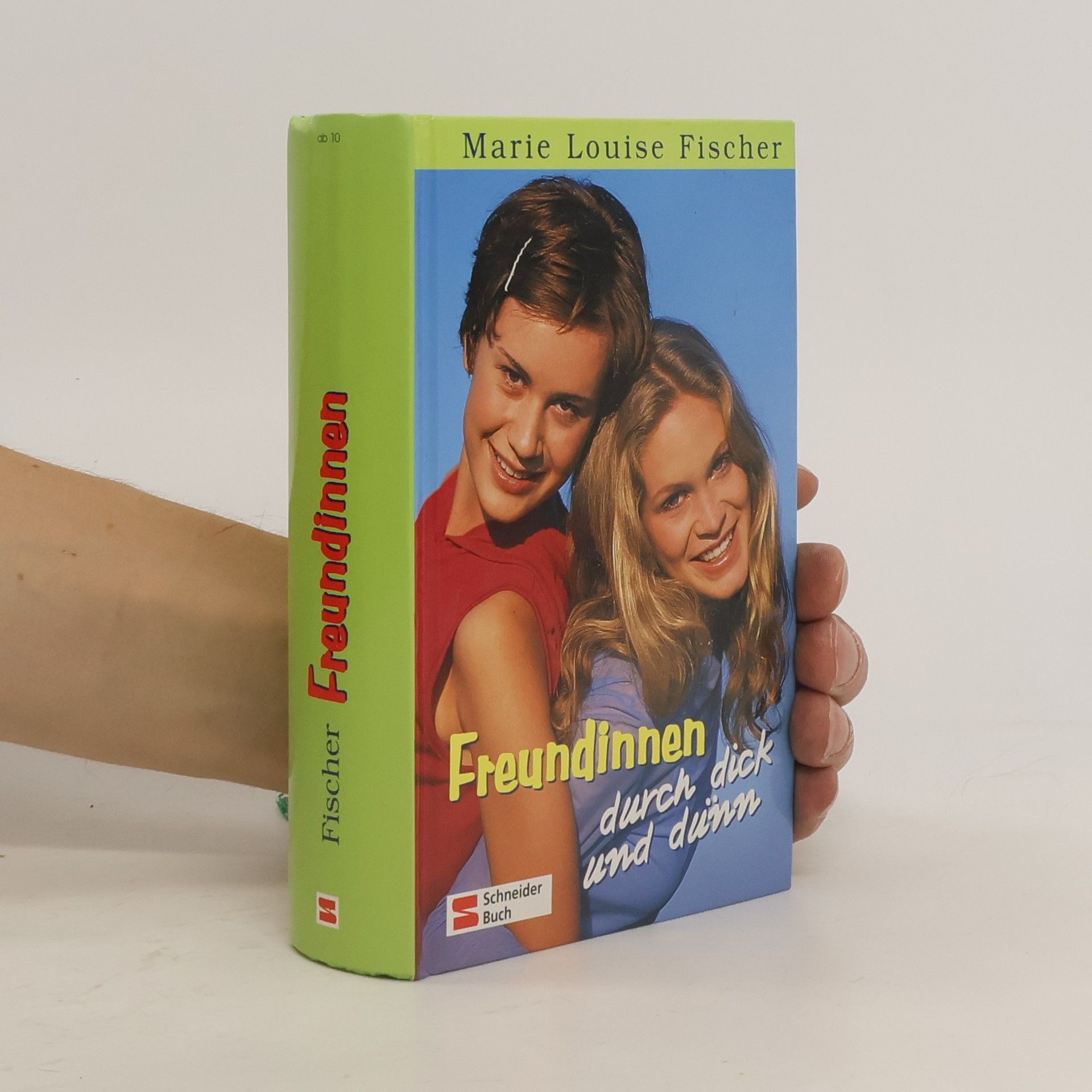 Marie Louise Fischer Freundinnen durch dick und dünn, Sammelband. Nur Mut, liebe Ruth; Susebill tut, was sie will; Im Internat gibt's keine Ruhe