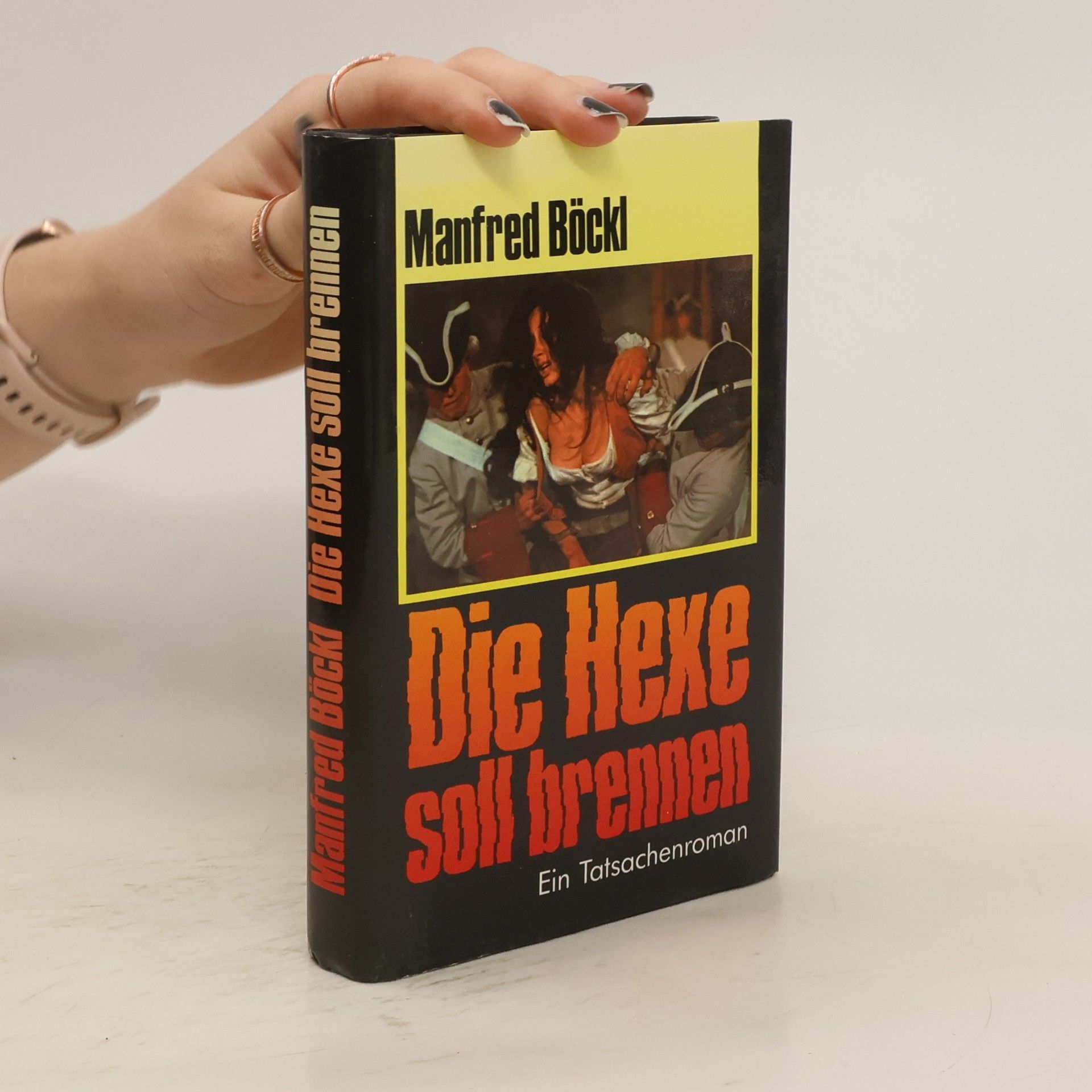 Manfred Böckl Die Hexe soll brennen