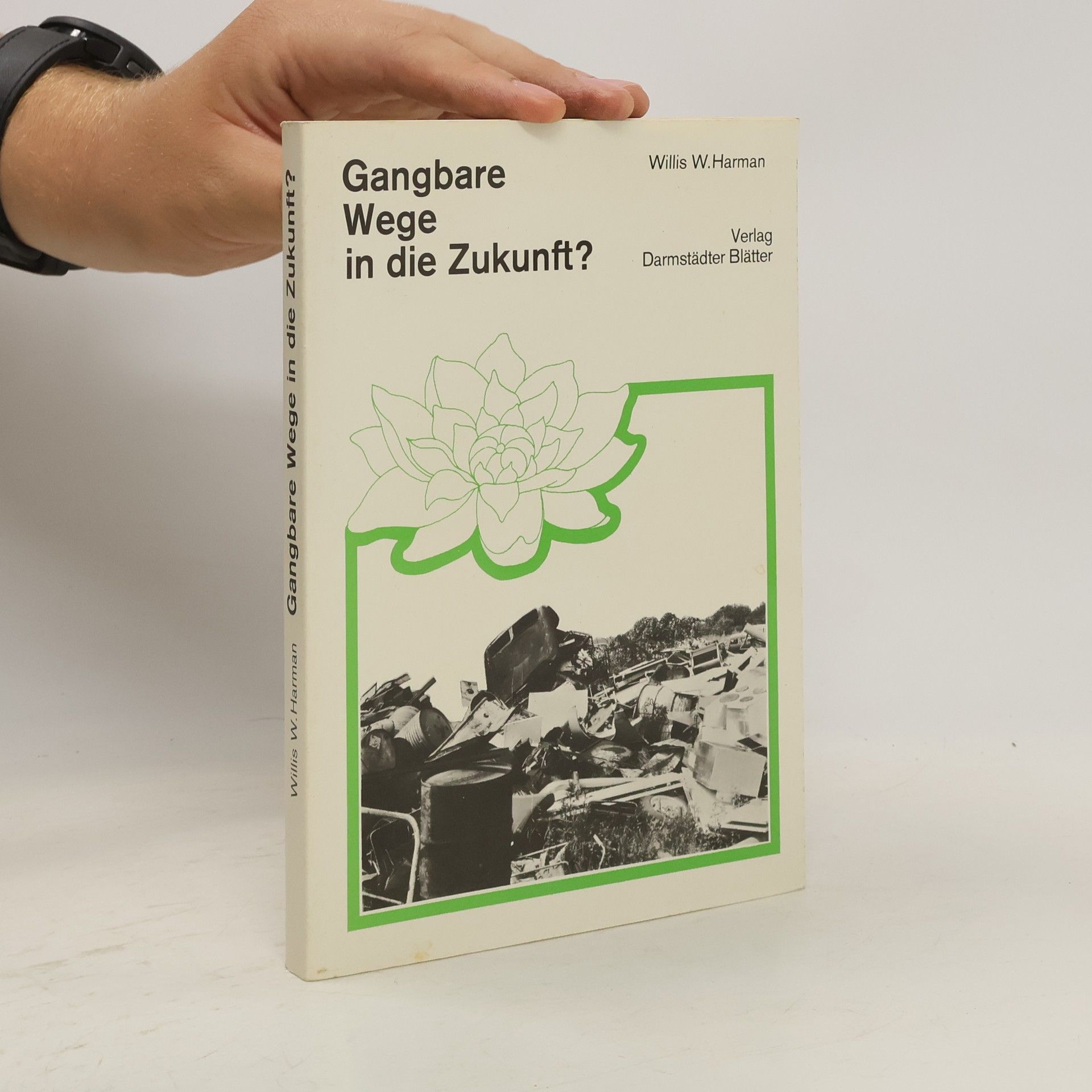 Willis W. Harman Gangbare Wege in die Zukunft?