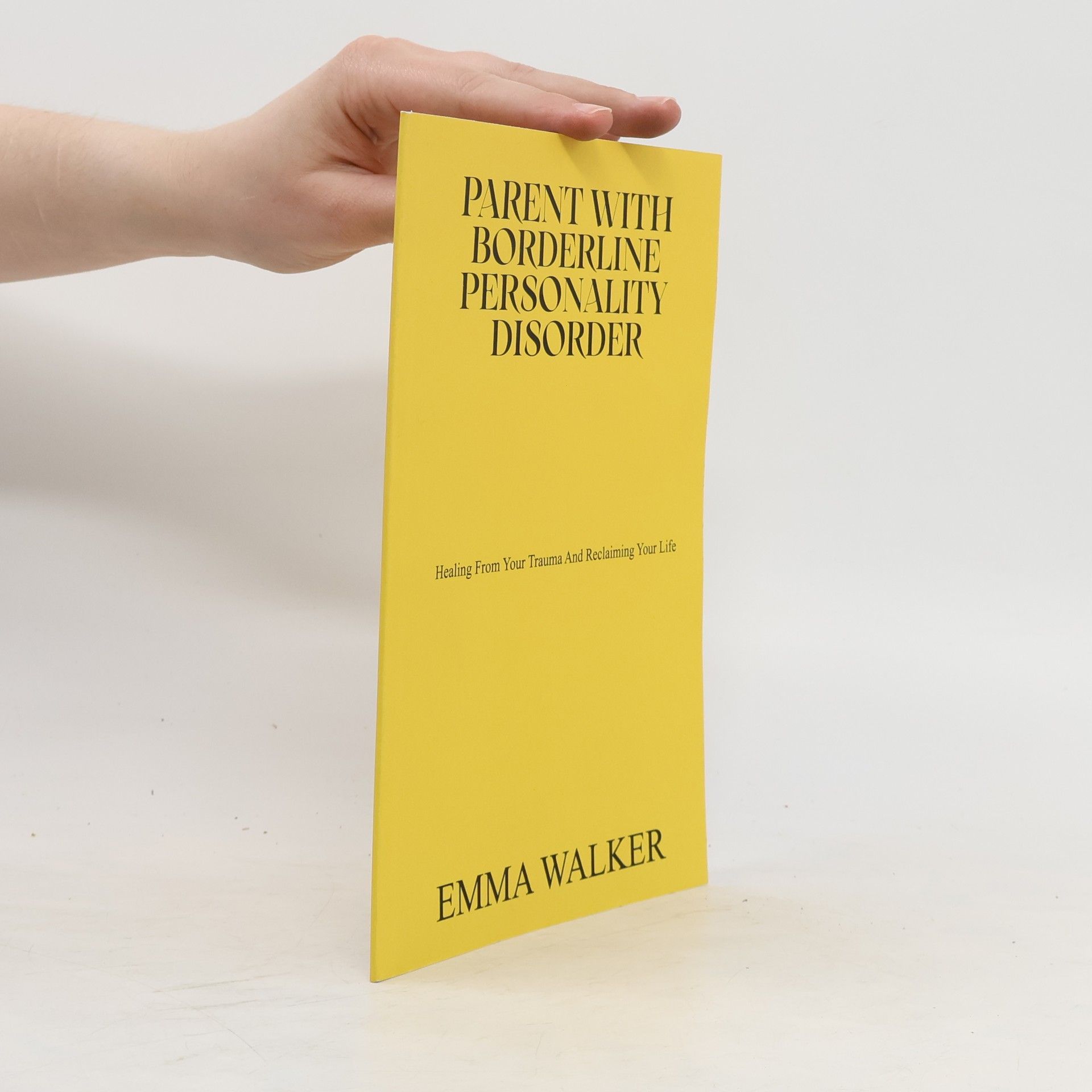 Emma Walker Parent with Borderline Personality Disorder