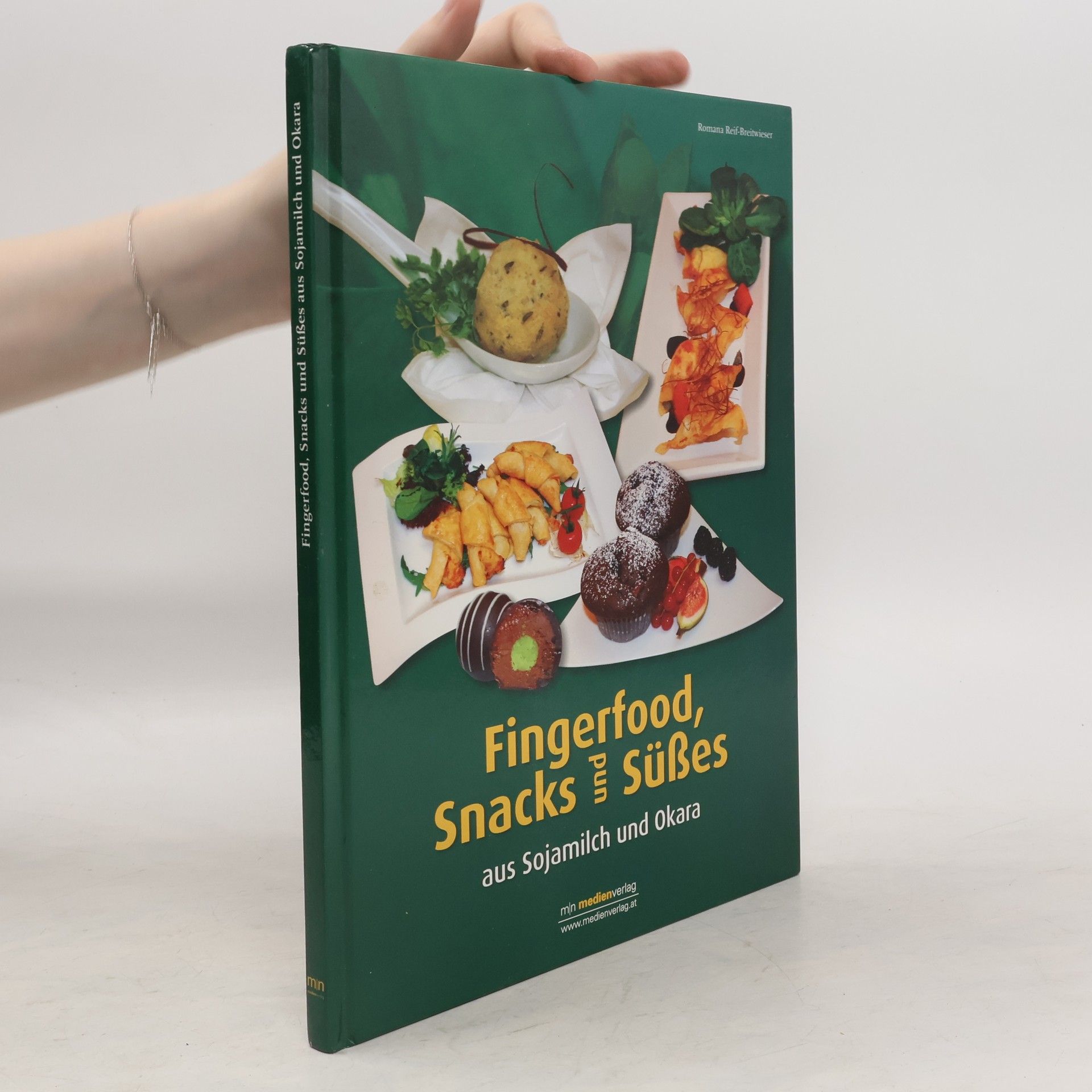 Romana Reif Breitwieser Fingerfood, Snacks und Süßes aus Sojamilch und Okara