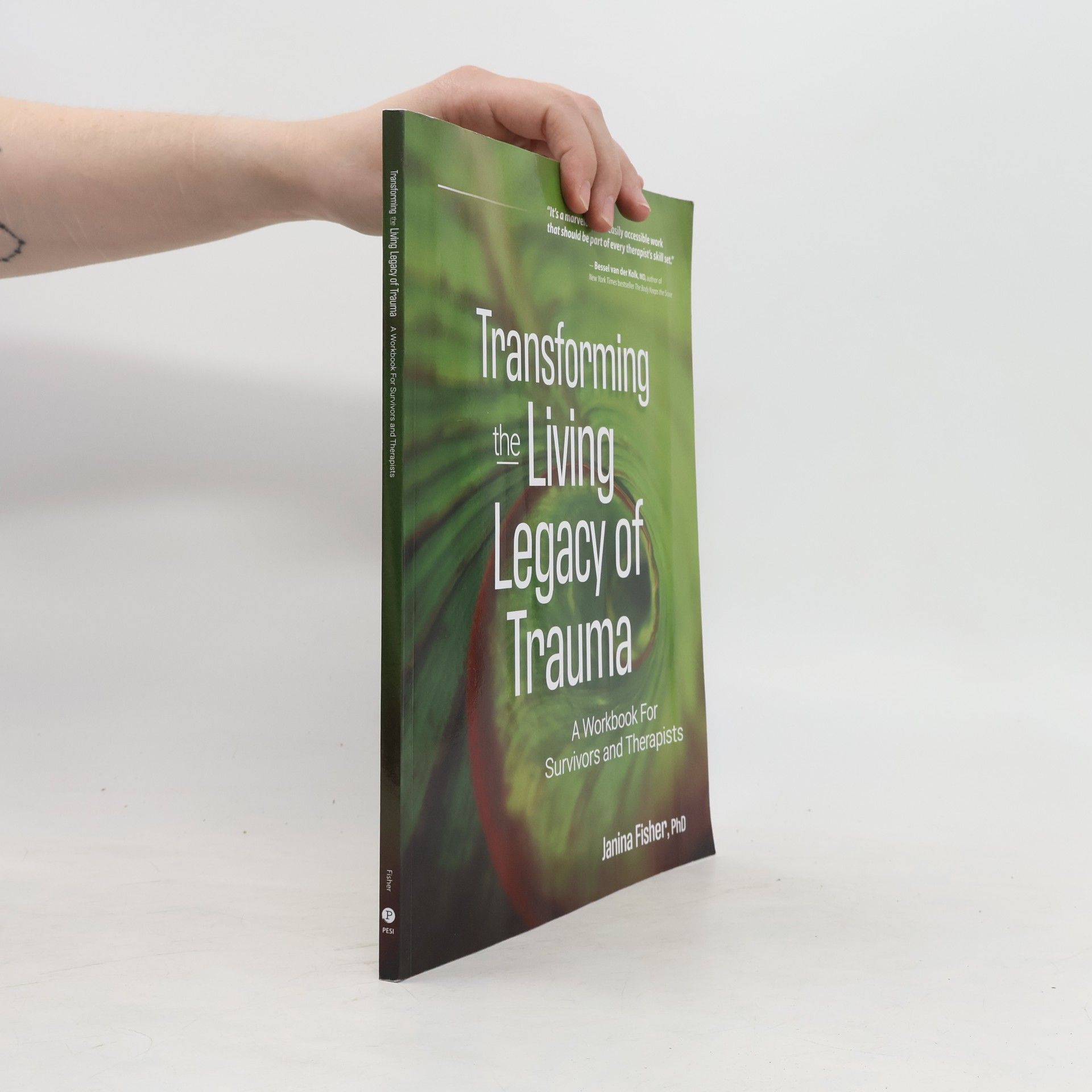 Janina Fisher Transforming The Living Legacy of Trauma