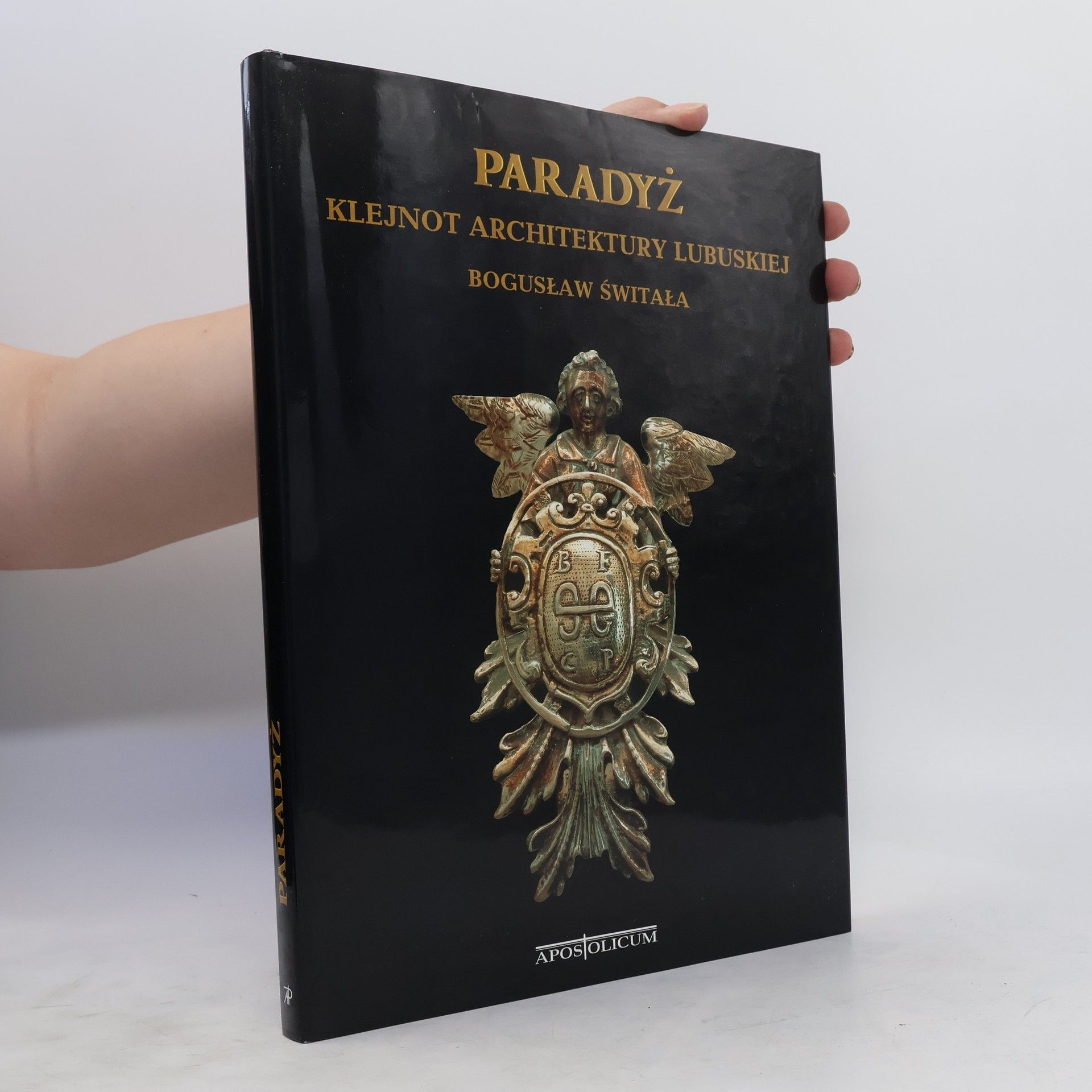Boguslaw Switala Paradyż Klejnot architektury lubuskiej