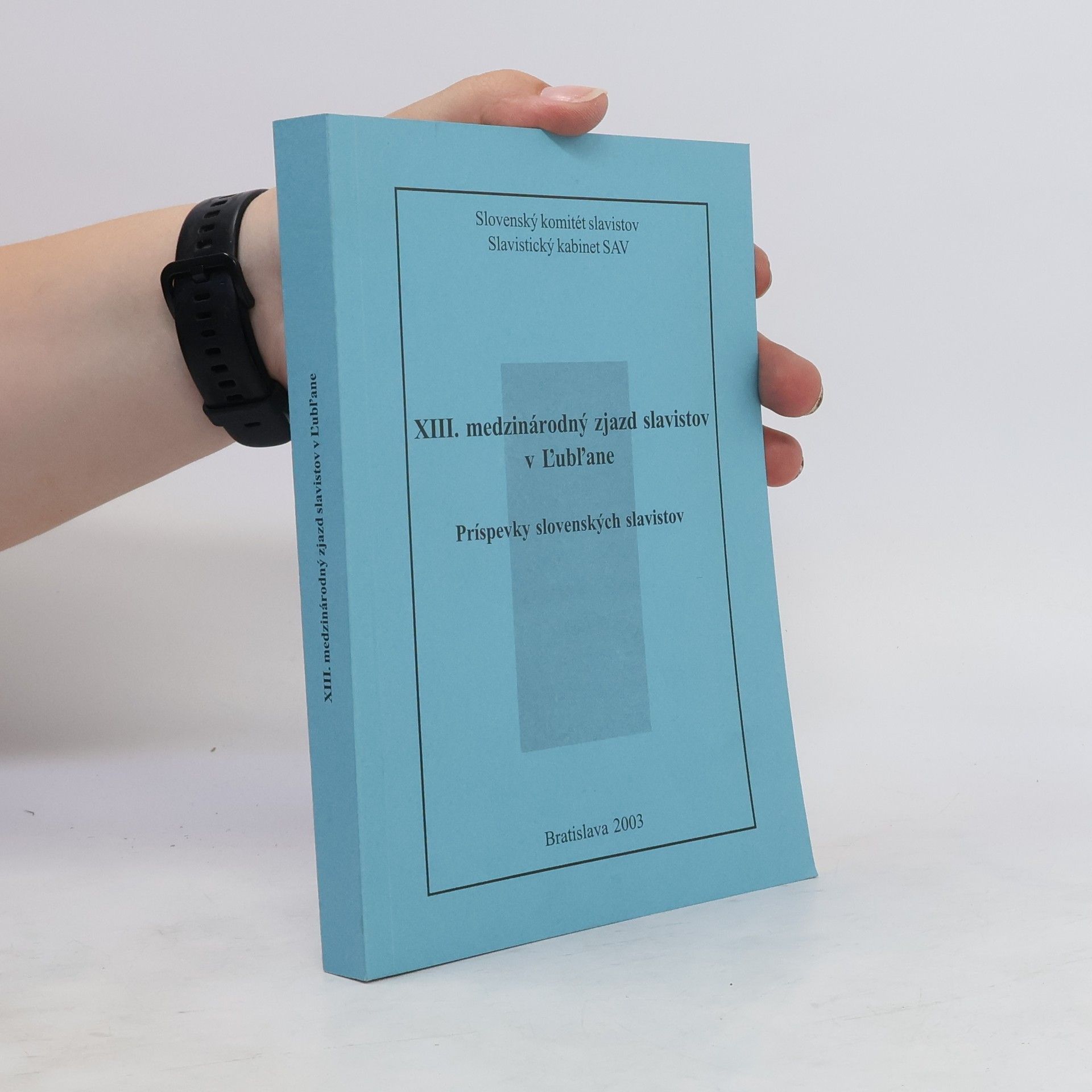 Kolektív autorov XIII. medzinárodný zjazd slavistov v Ľubľane : príspevky slovenských slavistov