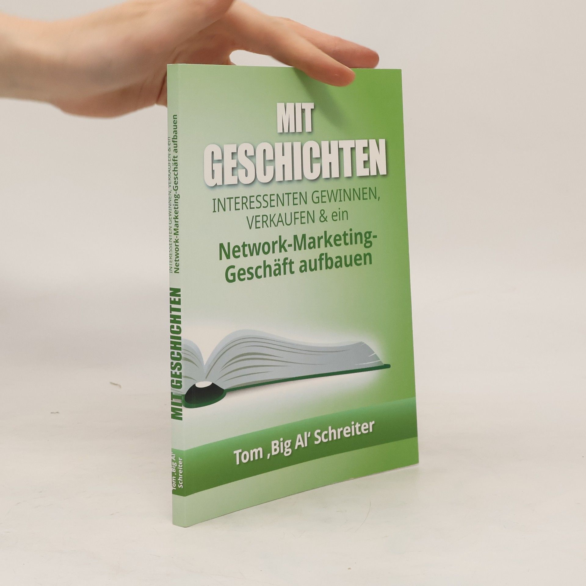 Tom Schreiter Mit Geschichten Interessenten gewinnen, verkaufen und ein Network-Marketing-Geschäft aufbauen