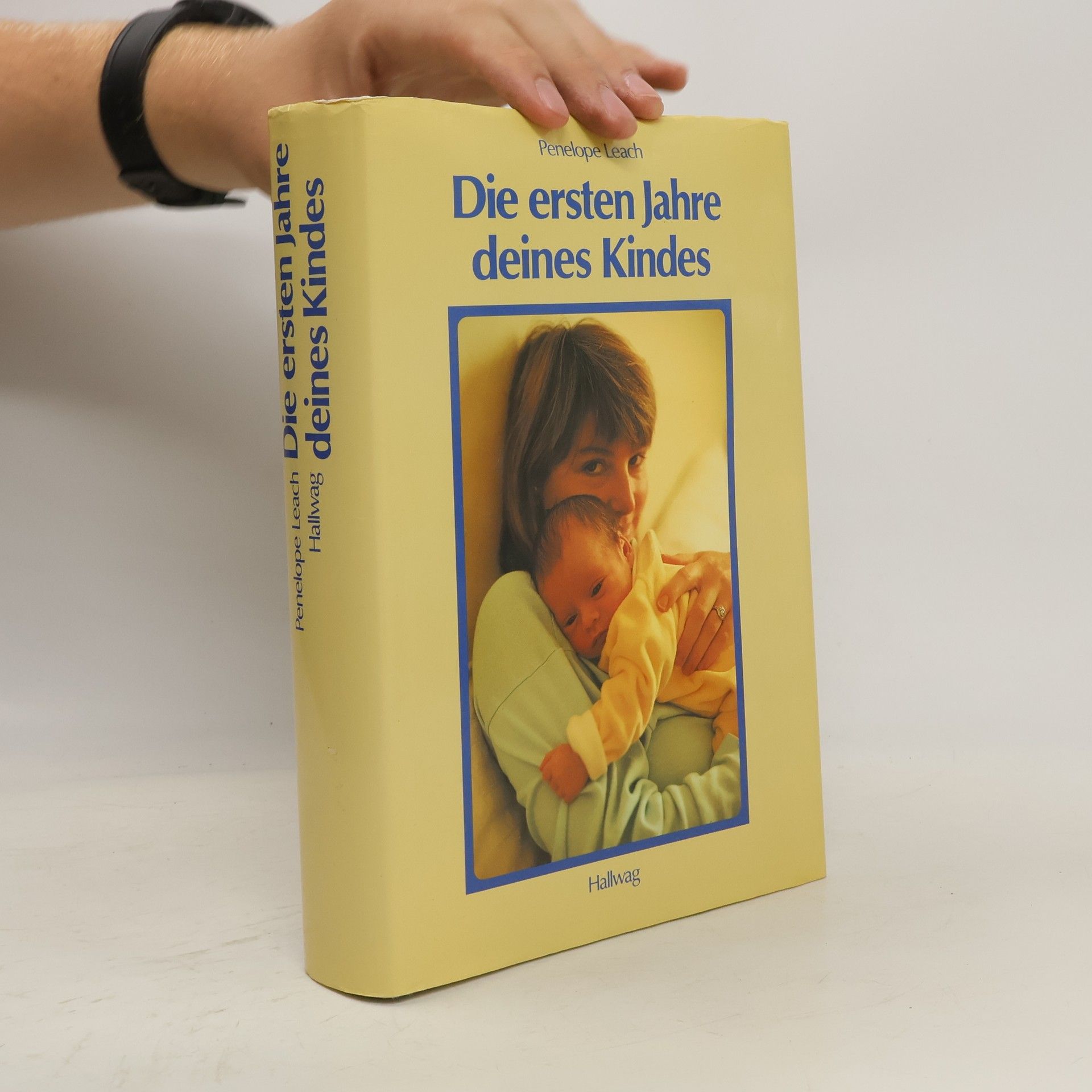 Penelope Leach Die ersten Jahre deines Kindes