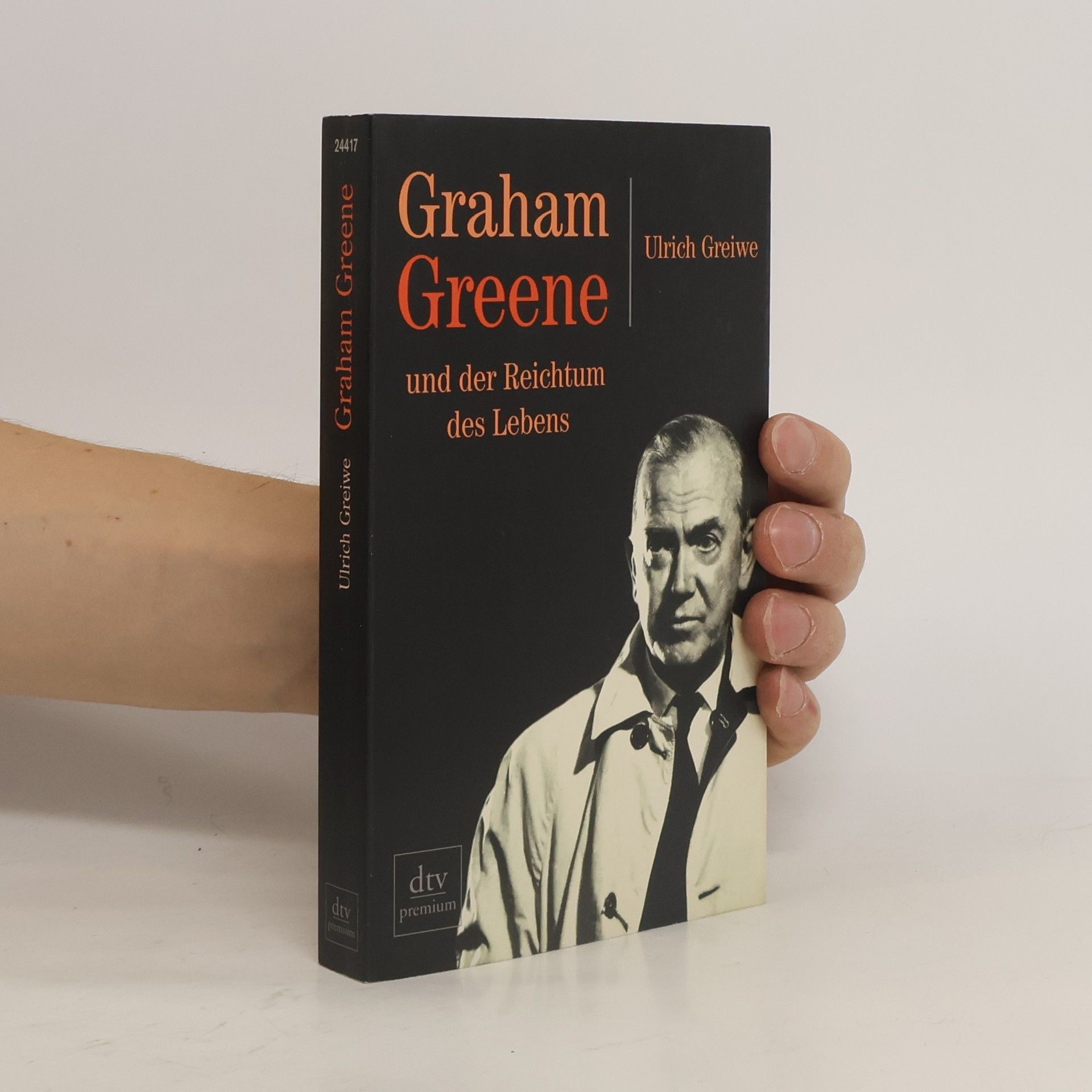 Ulrich Greiwe Graham Greene und der Reichtum des Lebens