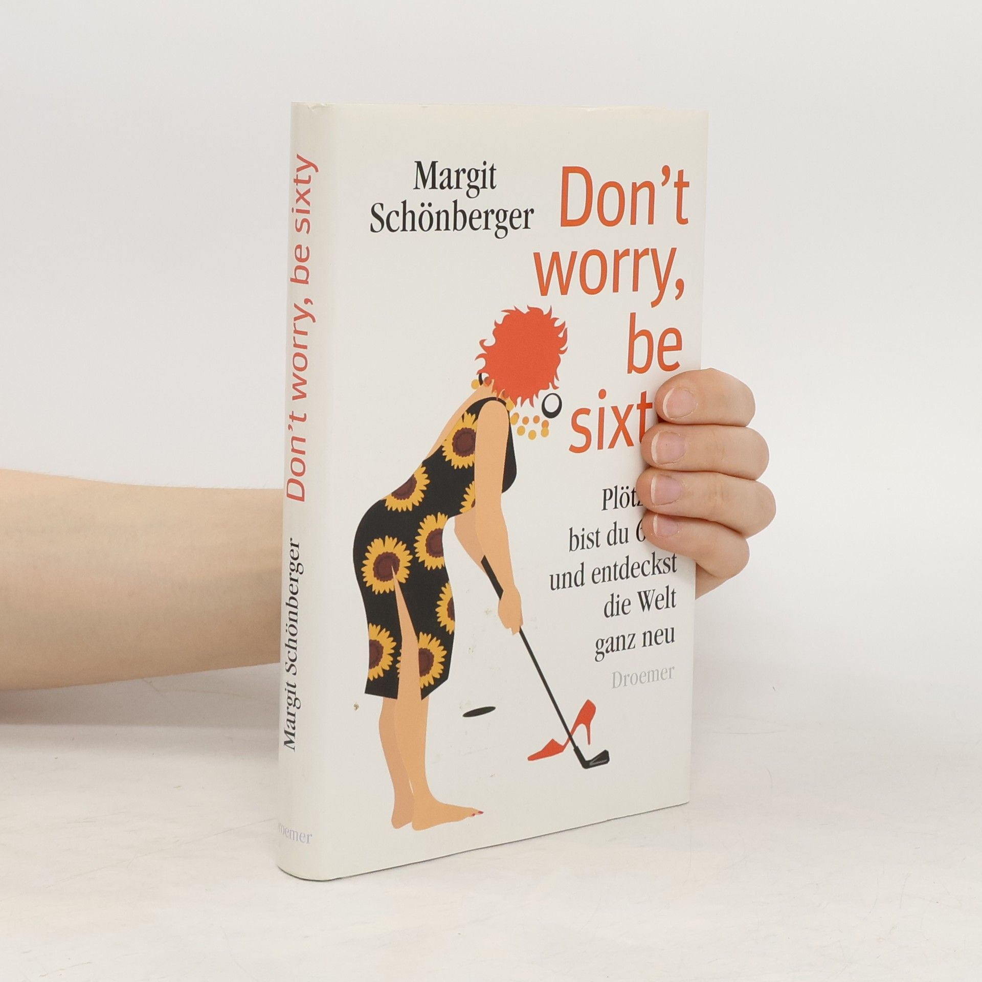 Margit Schönberger Don't worry, be sixty