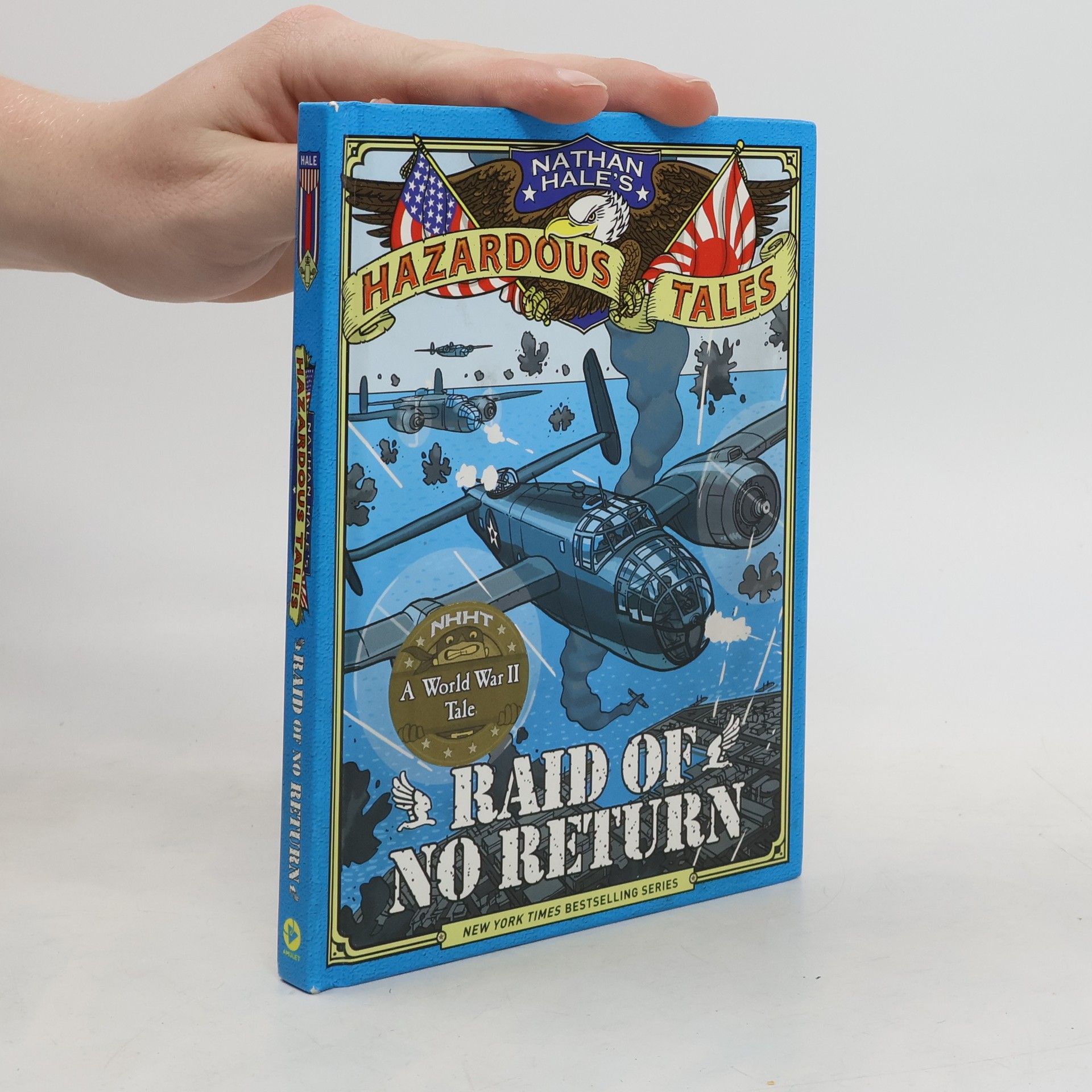 Jonathan Vankin Raid of No Return (Nathan Hale's Hazardous Tales #7)