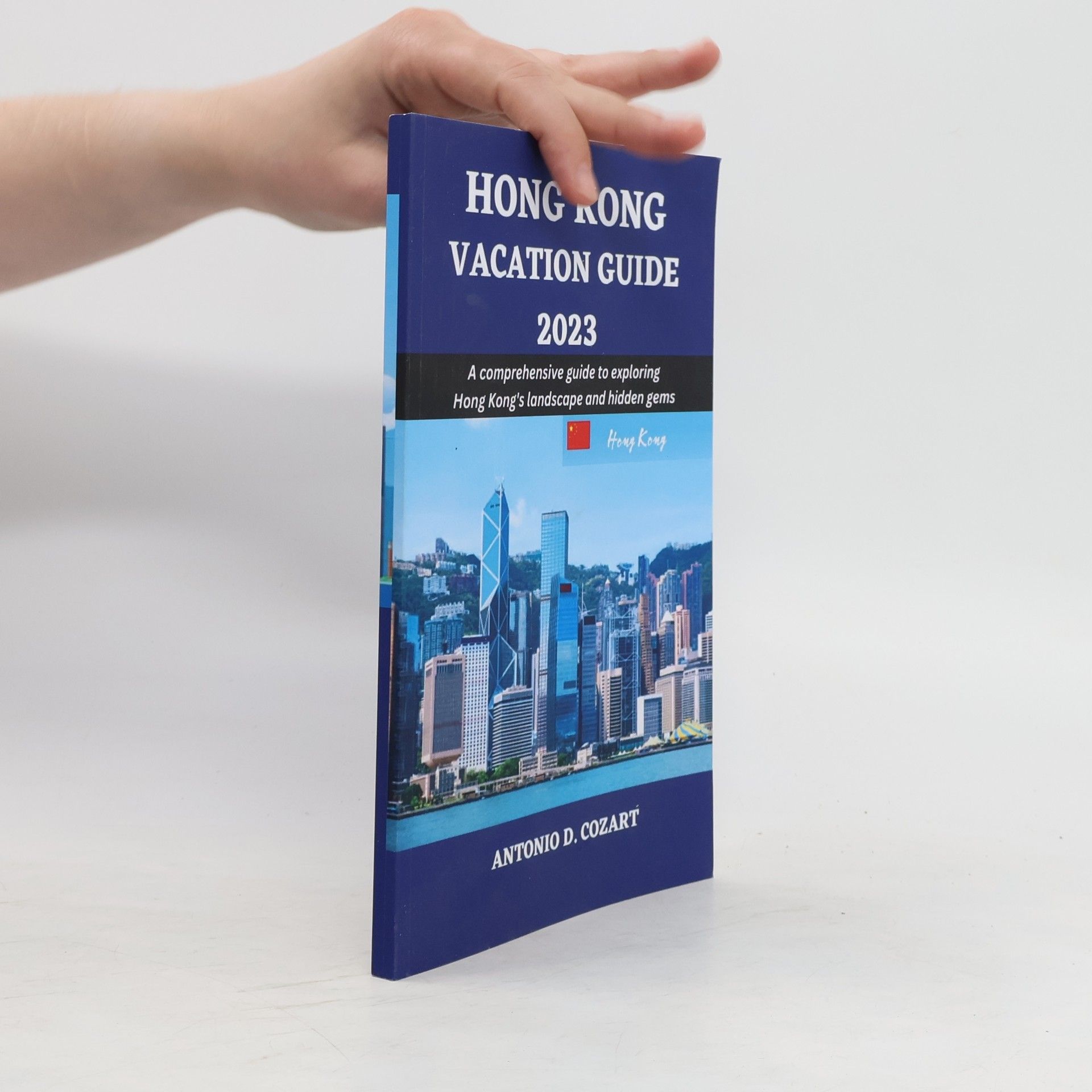 Antonio D. Cozart Hong Kong Vacation Guide 2023