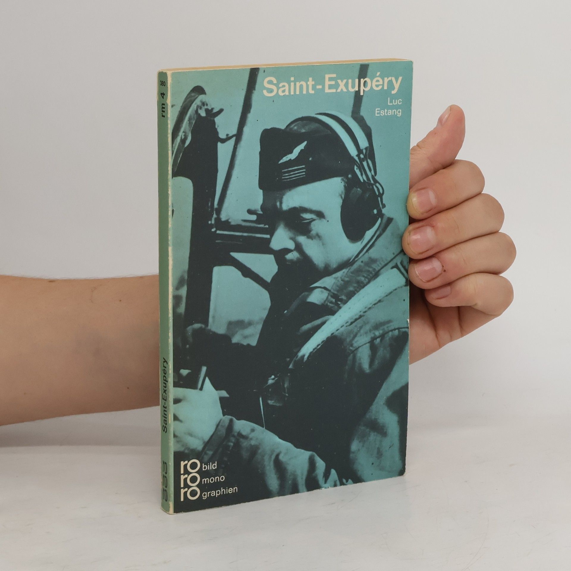 Luc Estang Antoine de Saint-Exupéry in Selbstzeugnissen und Bilddokumenten