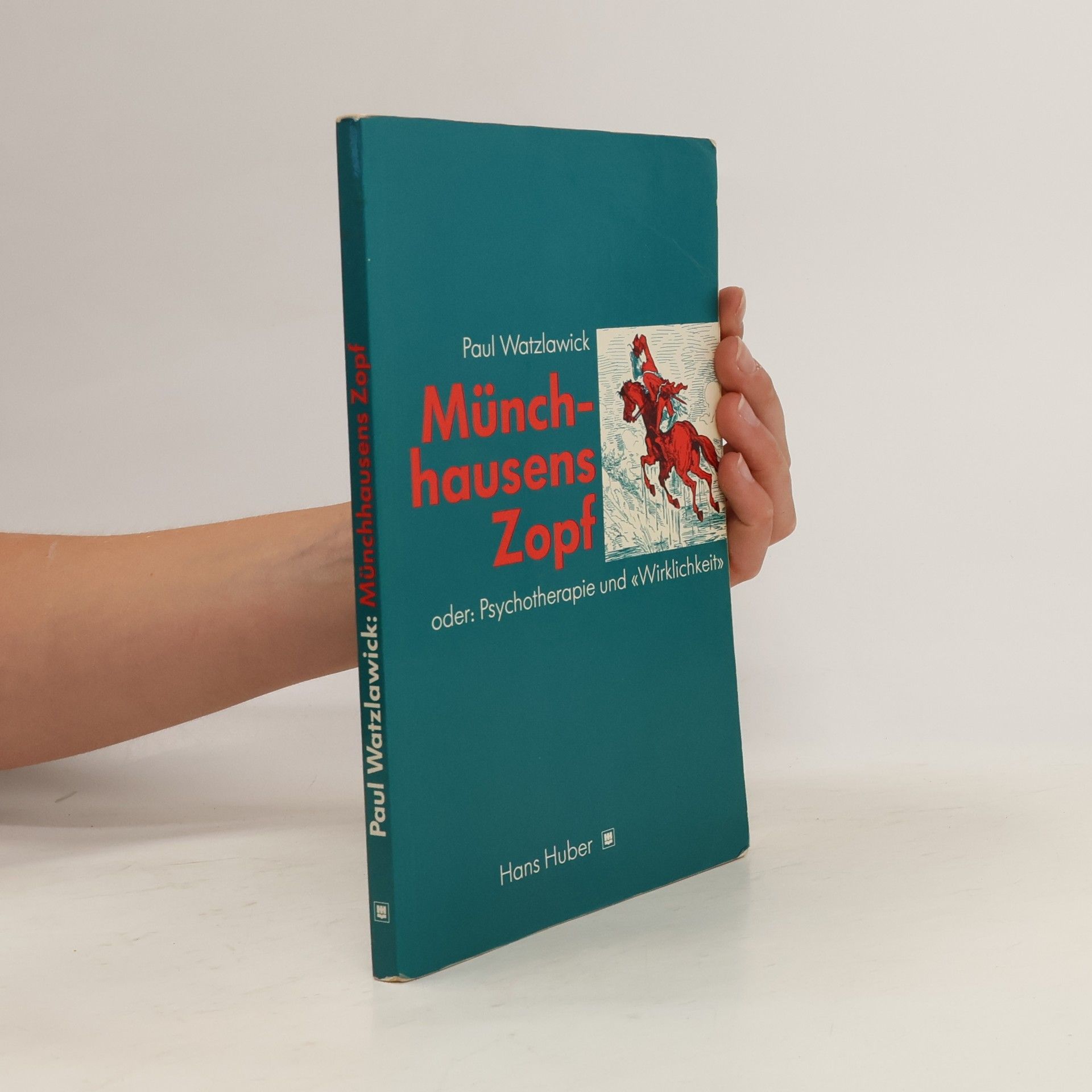 Paul Watzlawick Münchhausens Zopf oder Psychotherapie und "Wirklichkeit"