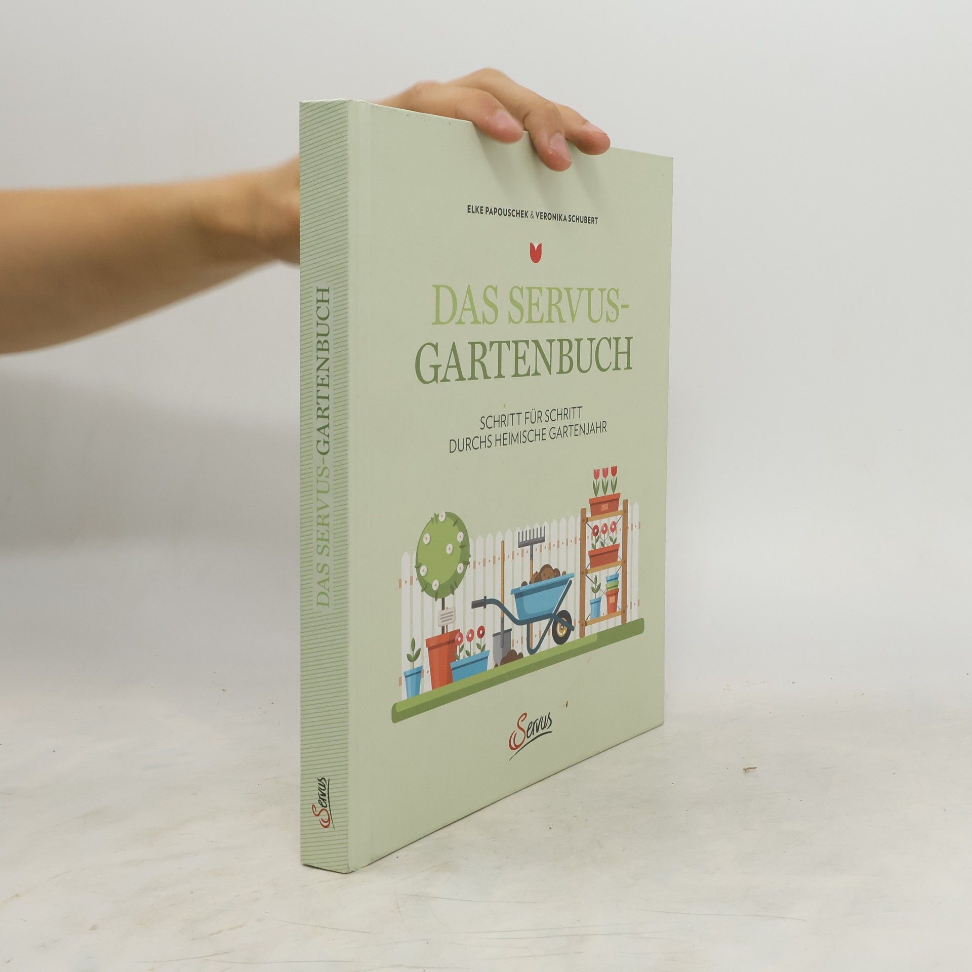 Elke Papouschek Das Servus-Gartenbuch