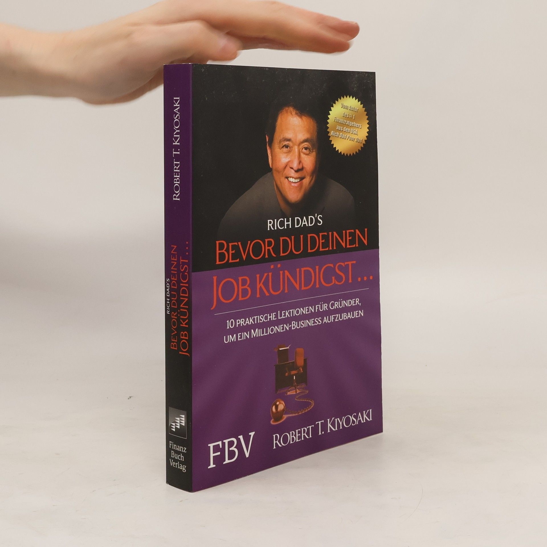Robert T. Kiyosaki Rich dad's Bevor du deinen Job kündigst ...
