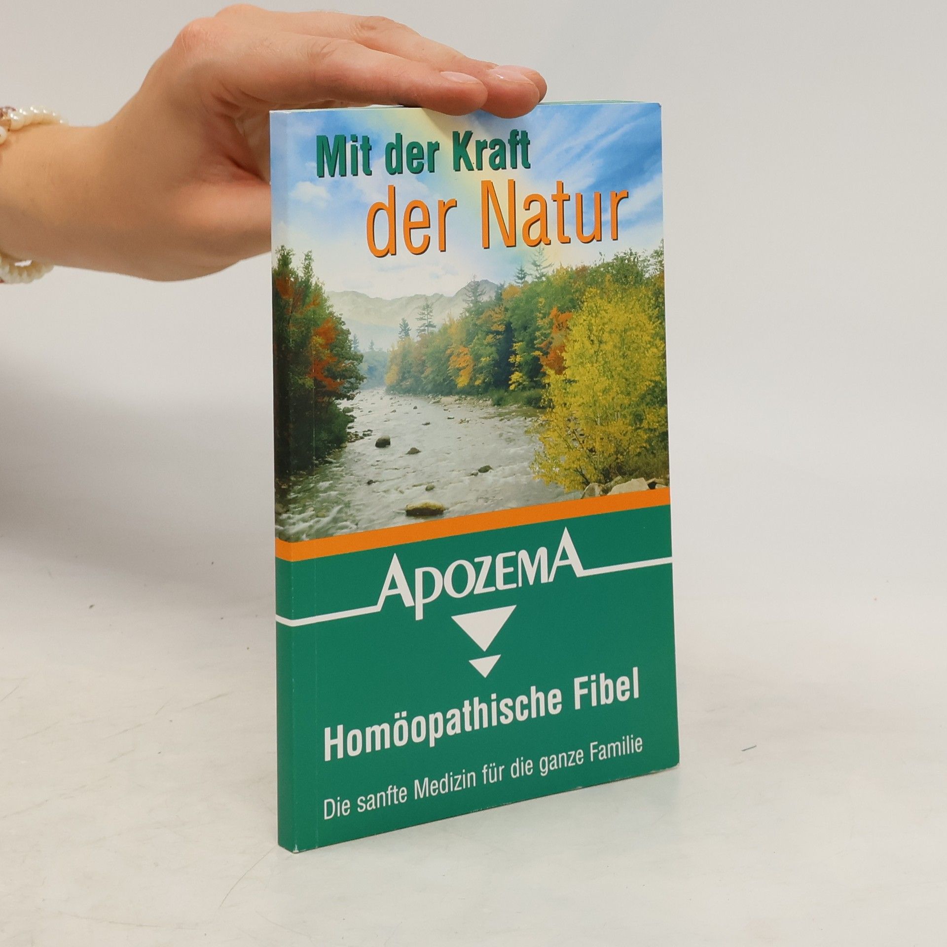 Auteurscollectief Mit der Kraft der Natur. Homöopathische Fibel