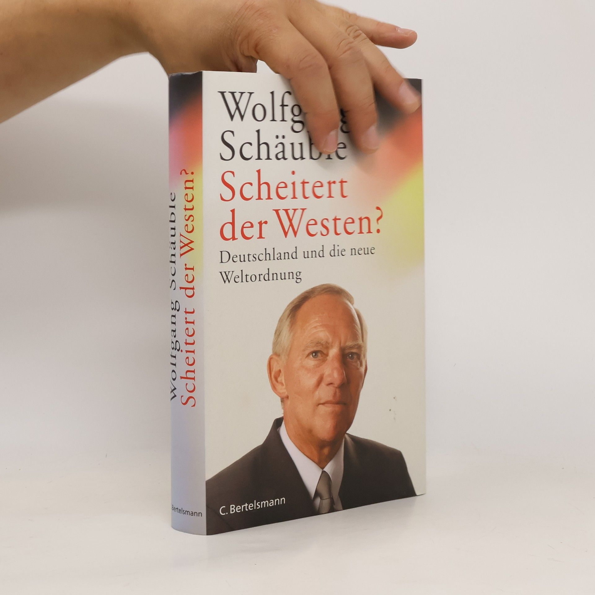 Wolfgang Schäuble Scheitert der Westen?