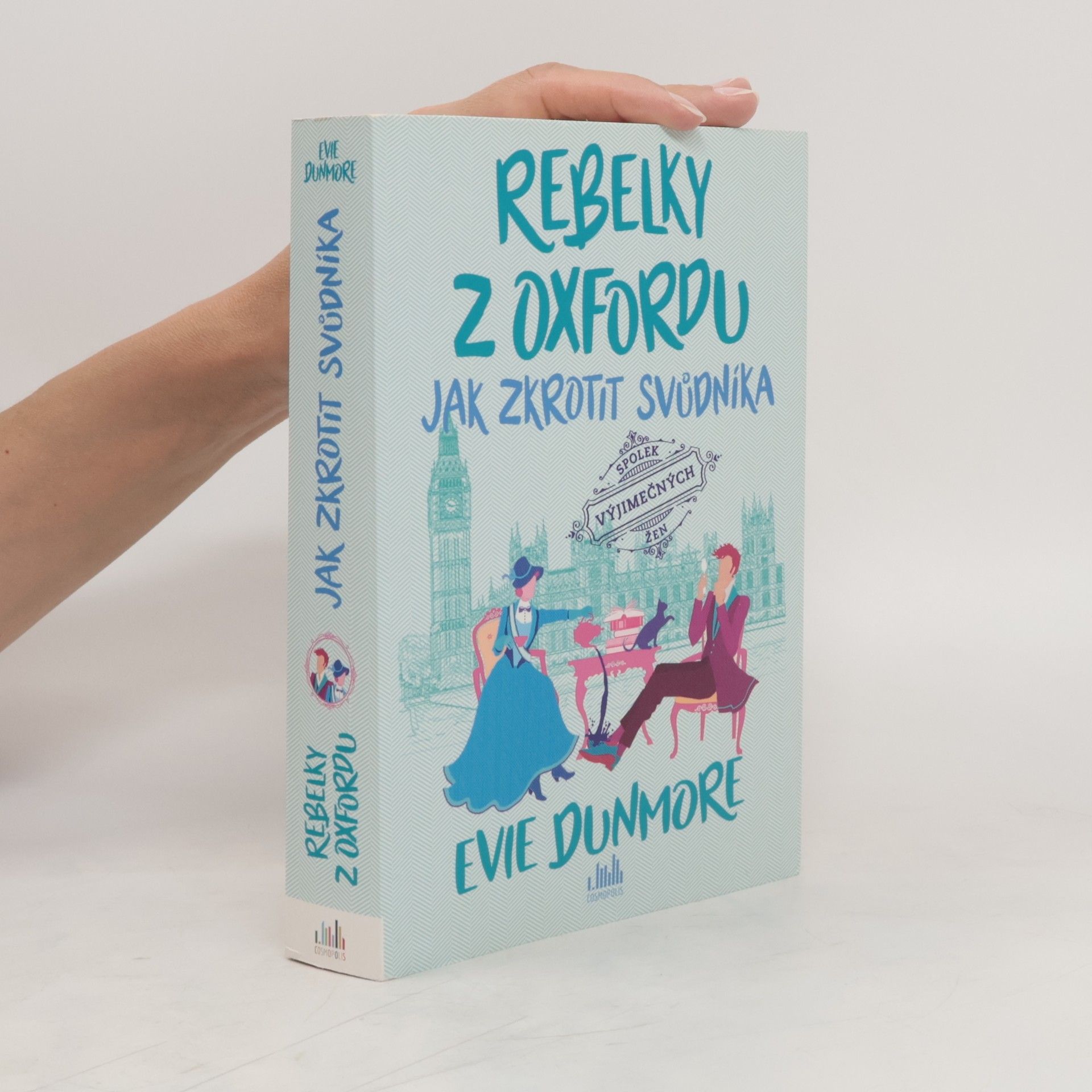Evie Dunmore Rebelky z Oxfordu. Jak zkrotit svůdníka