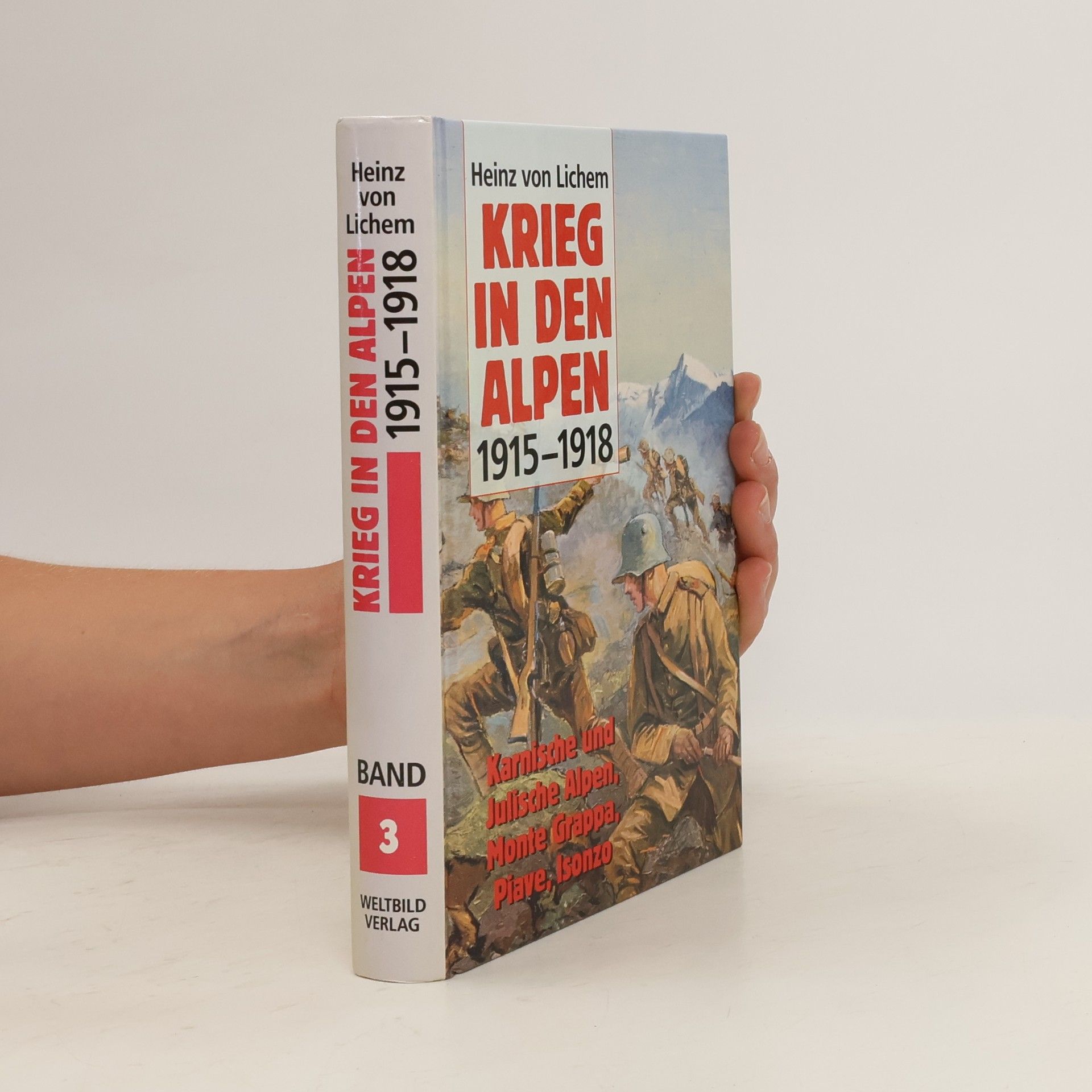 Heinz von Lichem Krieg in den Alpen 1915-1918, Die Dolomitenfront